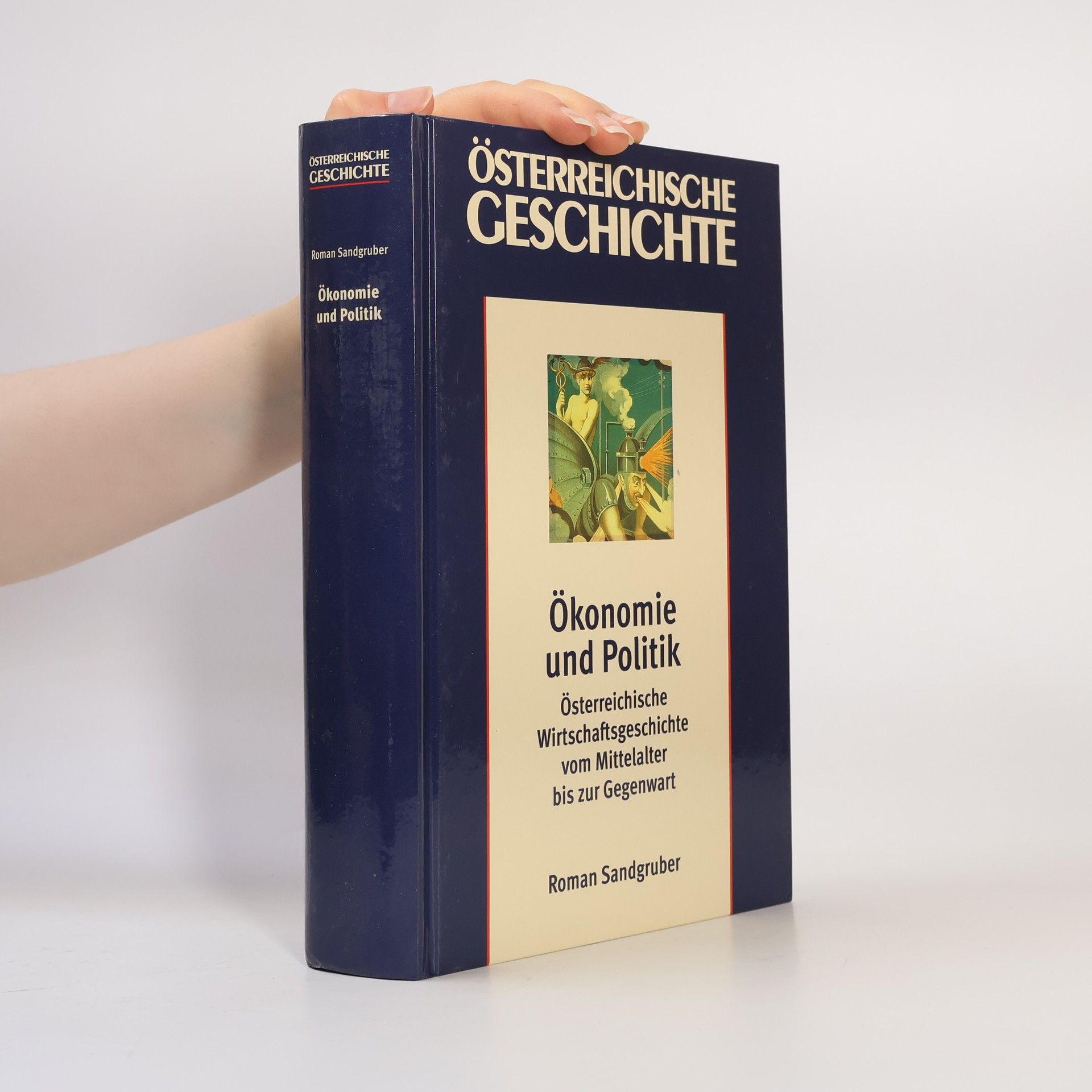 Roman Sandgruber Österreichische Geschichte. Ökonomie und Politik