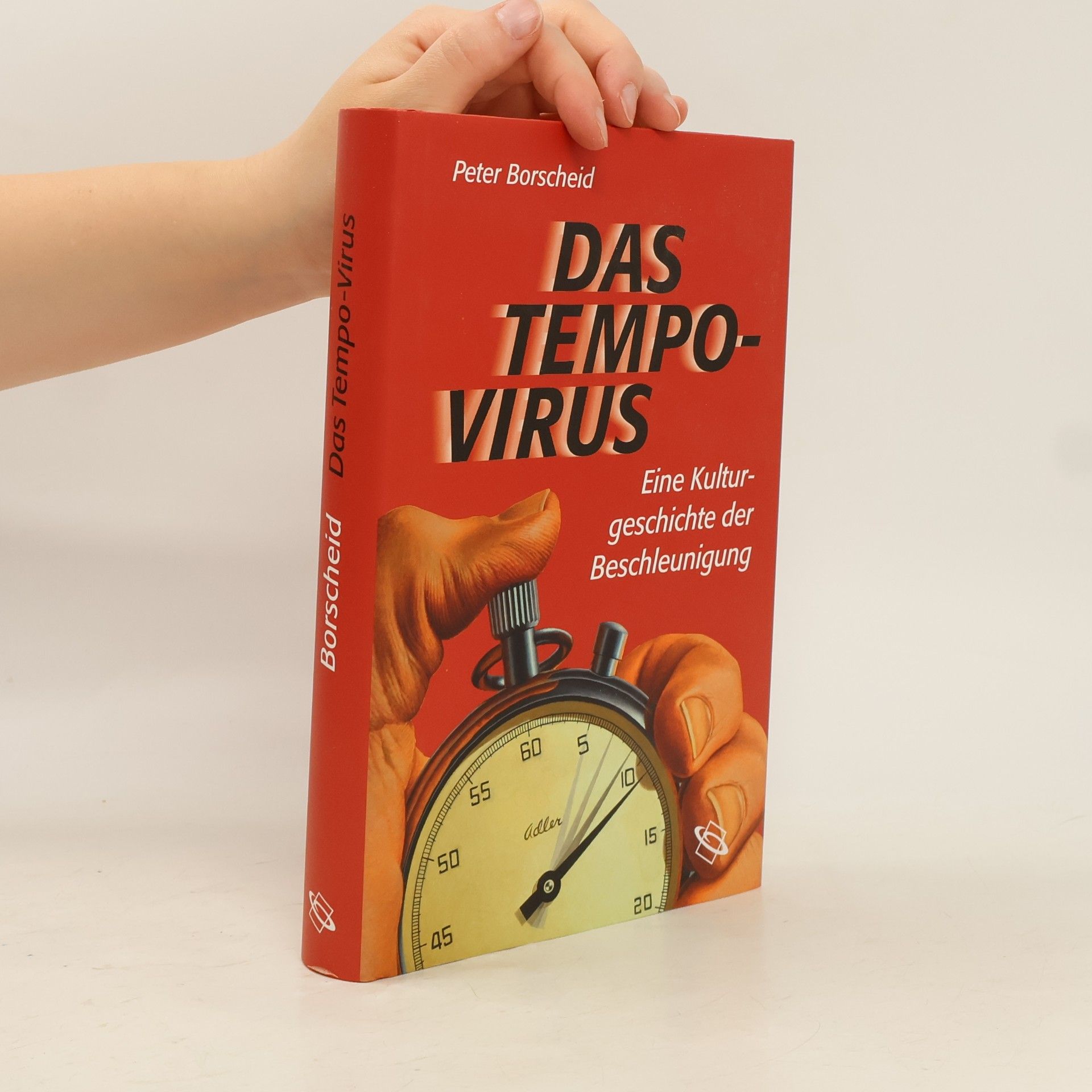 Das Tempo-Virus : eine Kulturgeschichte der Beschleunigung