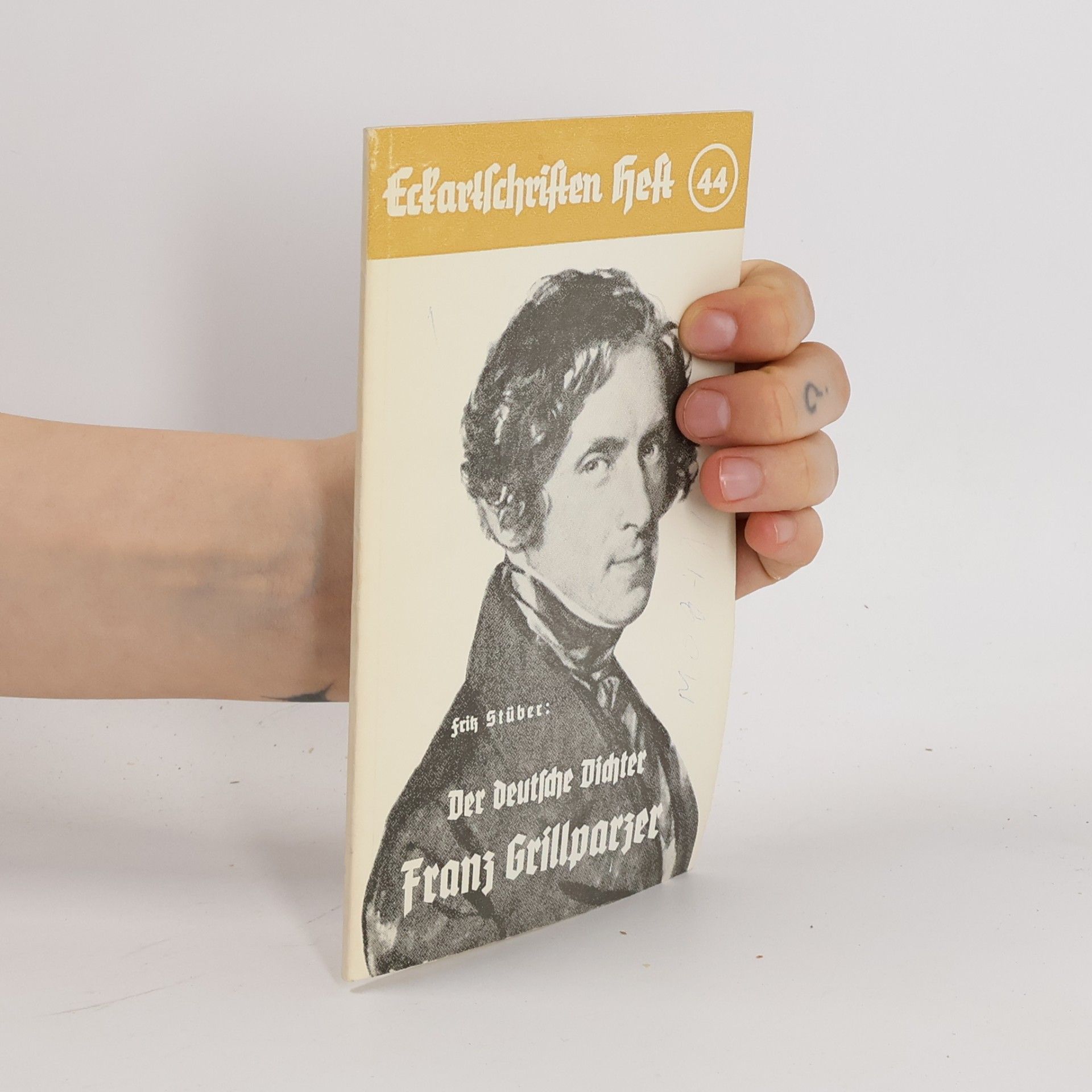 Fritz Stüber Eckartschriften Heft 44. Der deutsche Dichter Franz Grillparzer