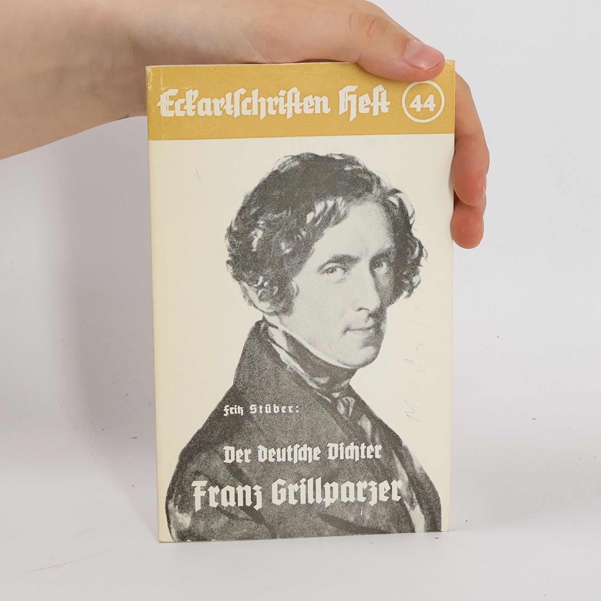 Fritz Stüber Eckartschriften Heft 44. Der deutsche Dichter Franz Grillparzer