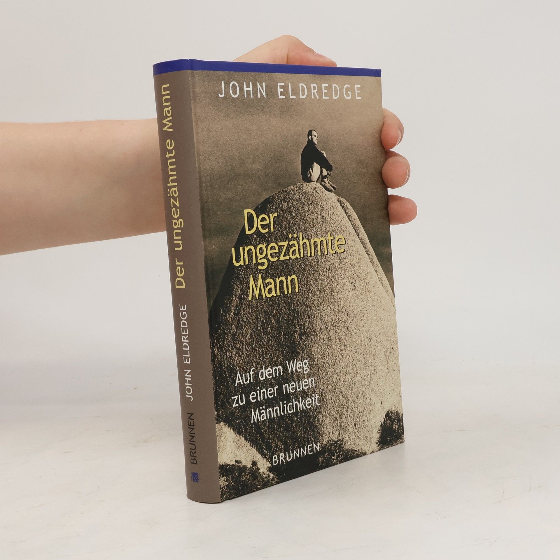 John Eldredge Der ungezähmte Mann