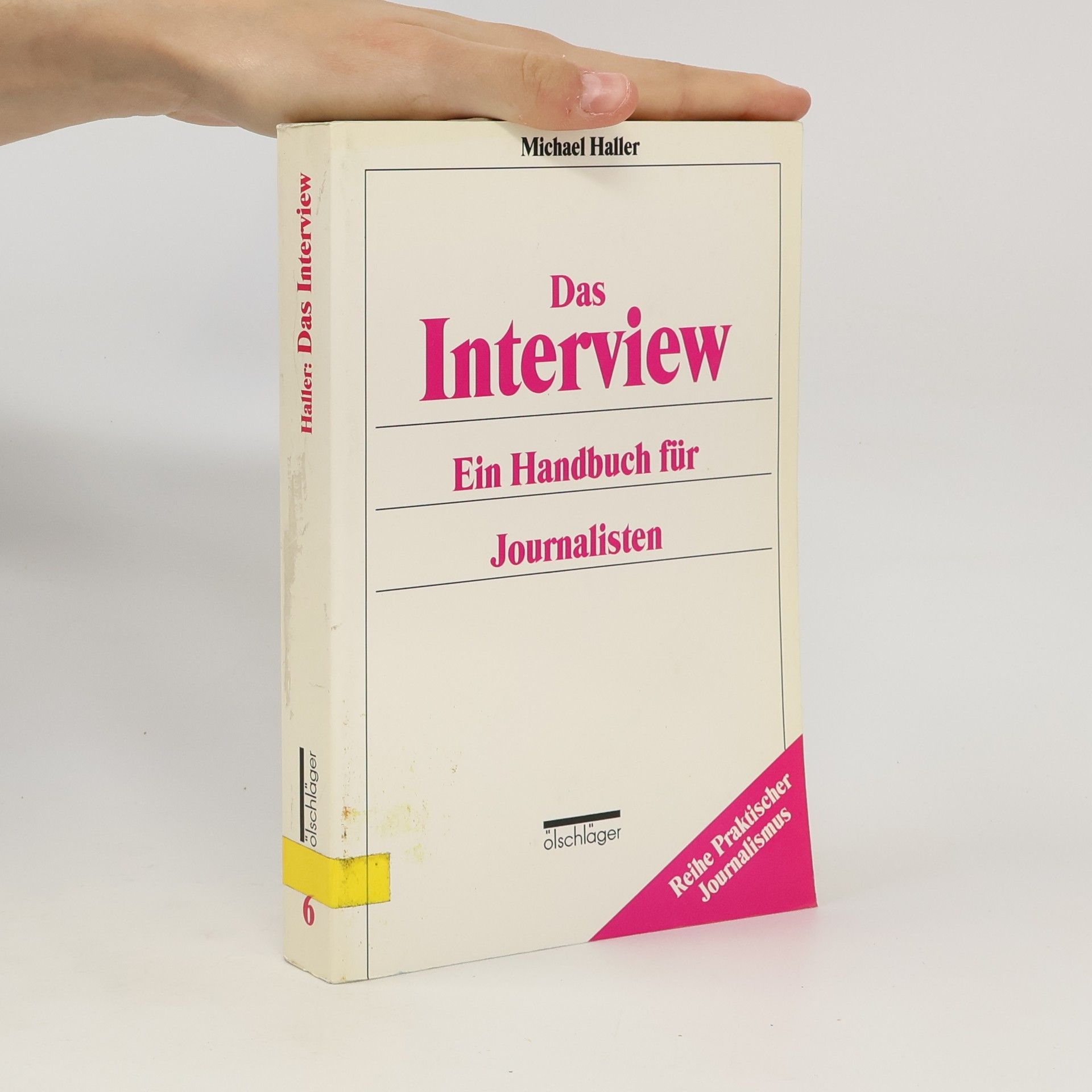Michael Haller Reihe Praktischer Journalismus - 6: Das Interview