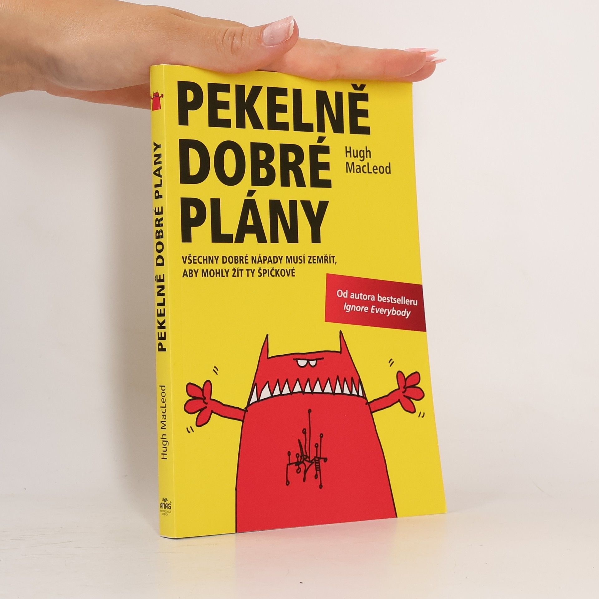 Lubomír Sedlák Pekelně dobré plány: Všechny dobré nápady musí zemřít, aby mohly žít ty špičkové