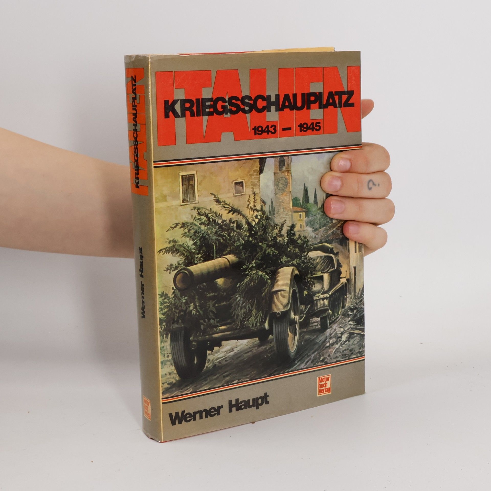 Werner Haupt Kriegsschauplatz Italien 1943-1945