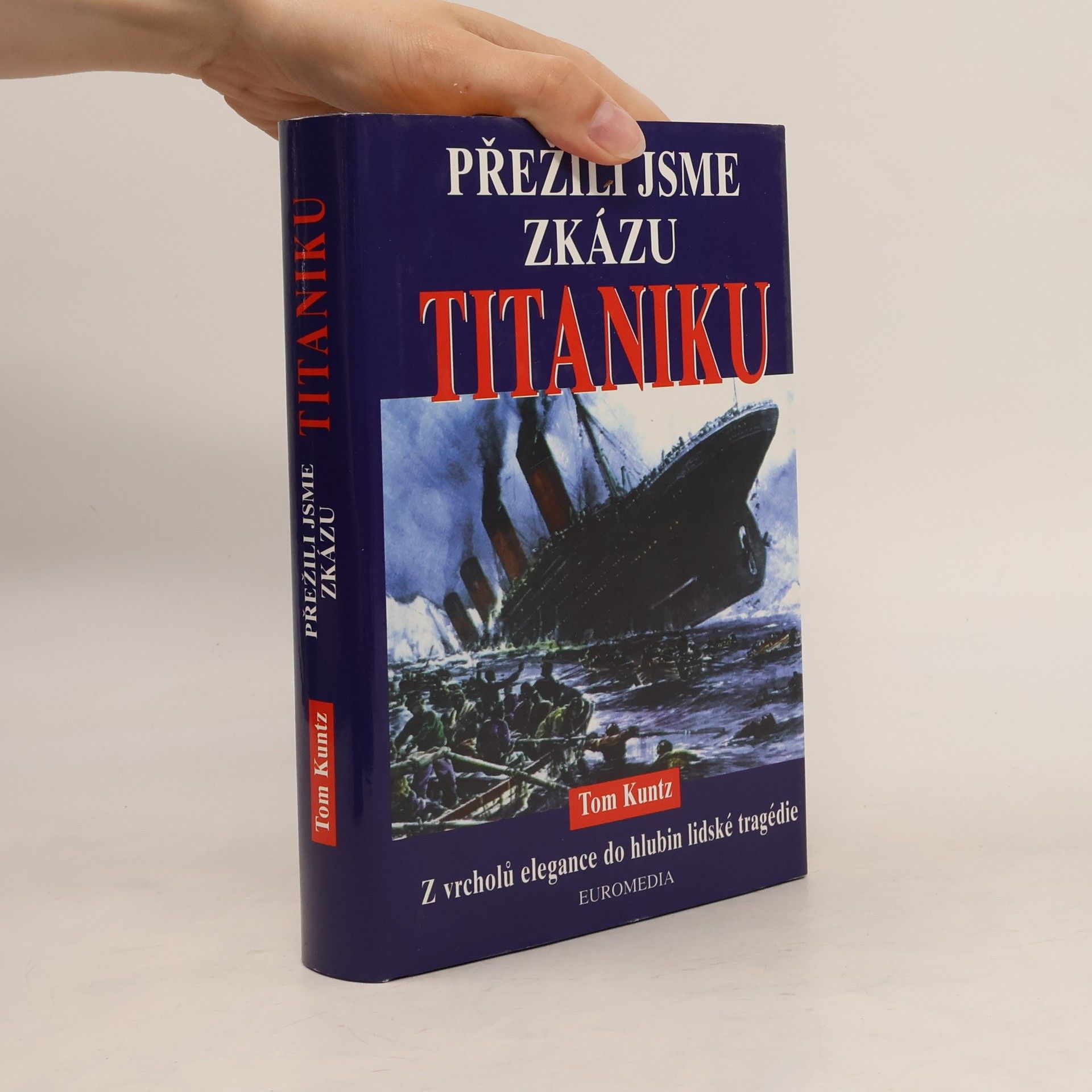 Tom Kuntz Přežili jsme zkázu Titaniku