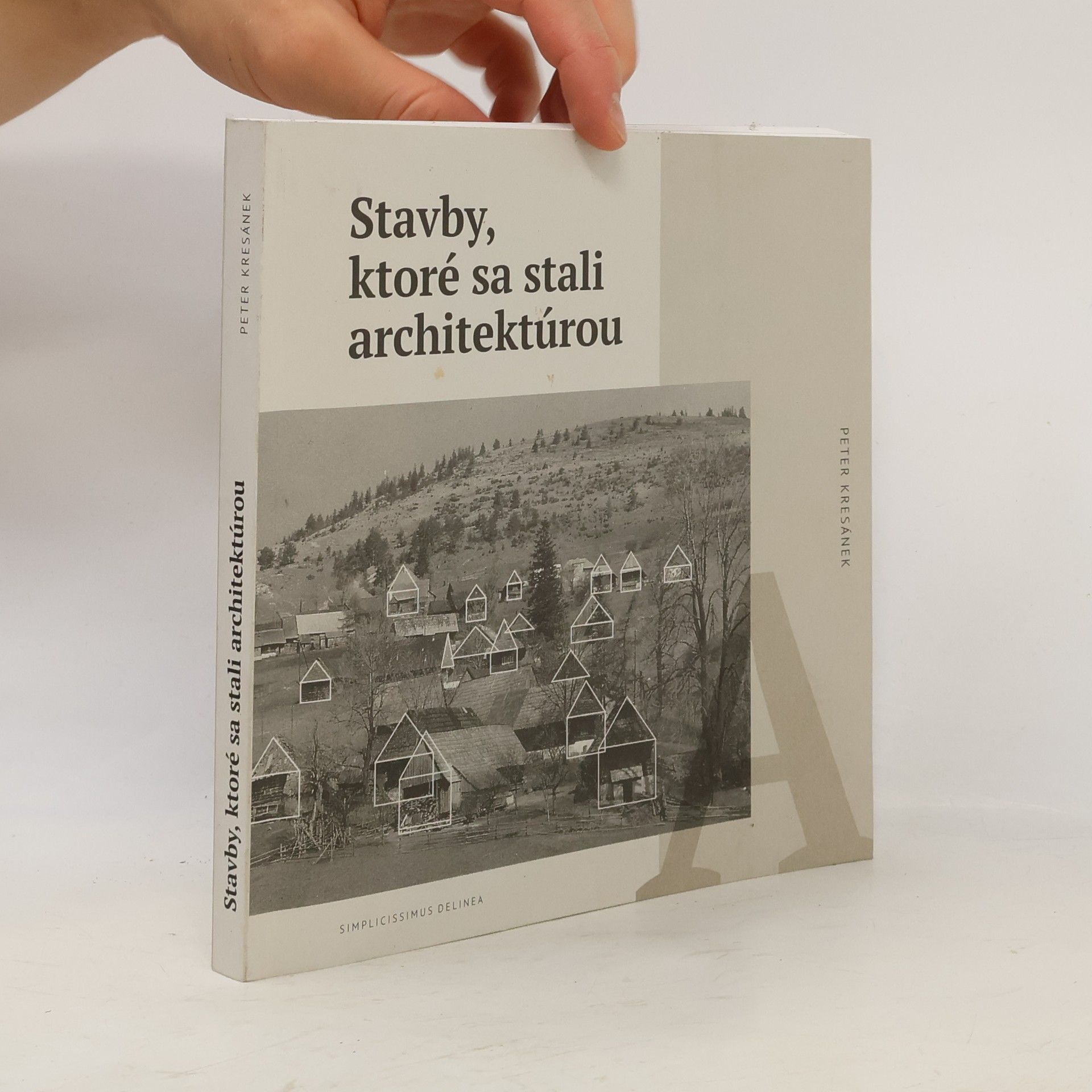 Peter Kresánek Stavby, ktoré sa stali architektúrou