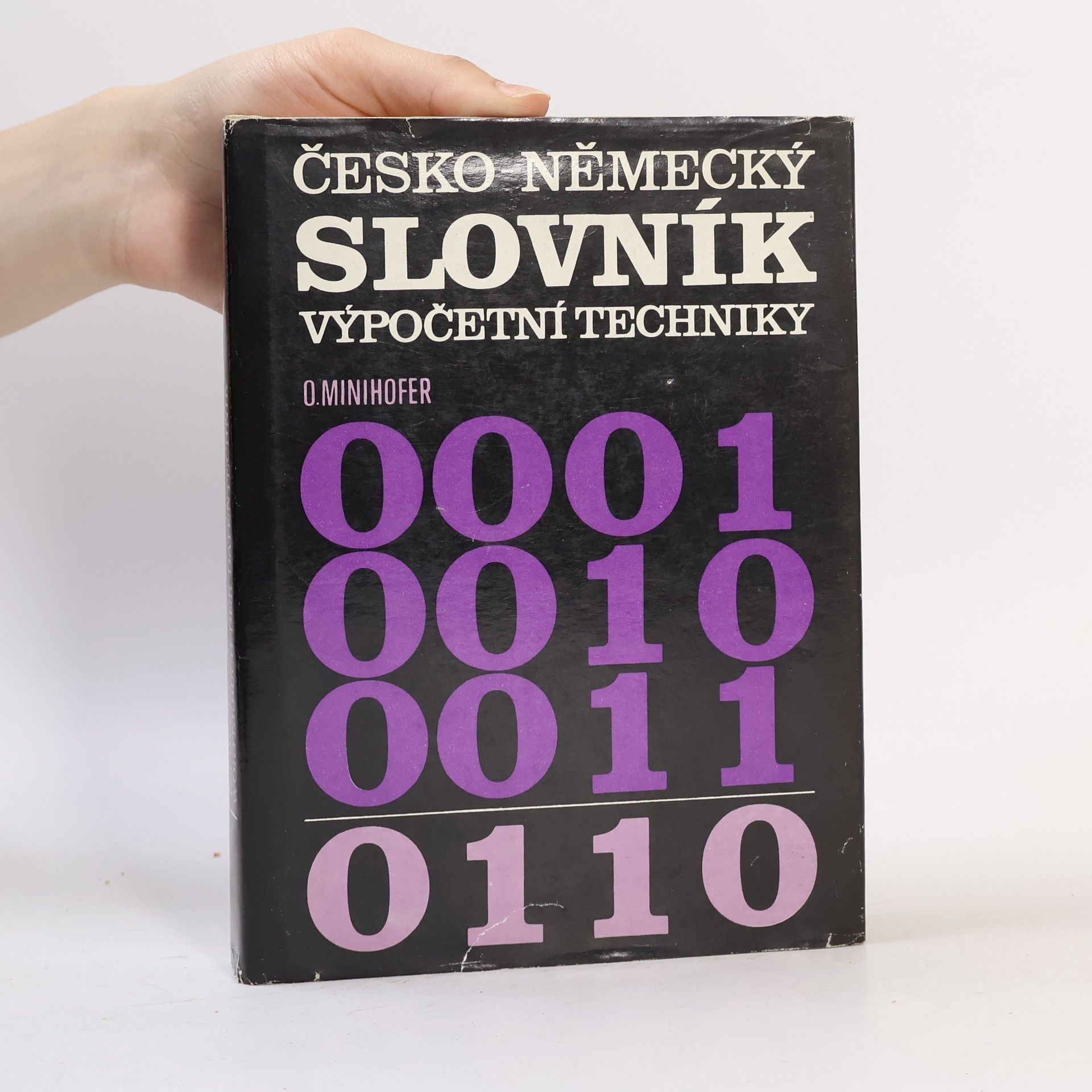 Oldřich Minihofer Česko-německý slovník výpočetní techniky = Tschechisch-deutsches Wörterbuch der Datentechnik