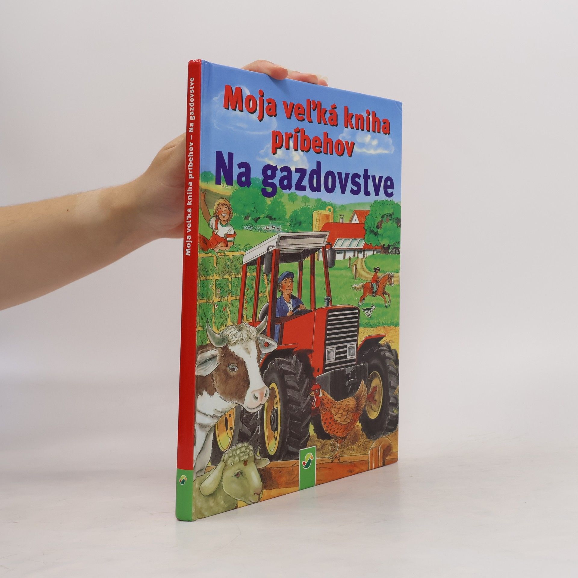 Ingrid Pabst Moja veľká kniha príbehov. Na gazdovstve