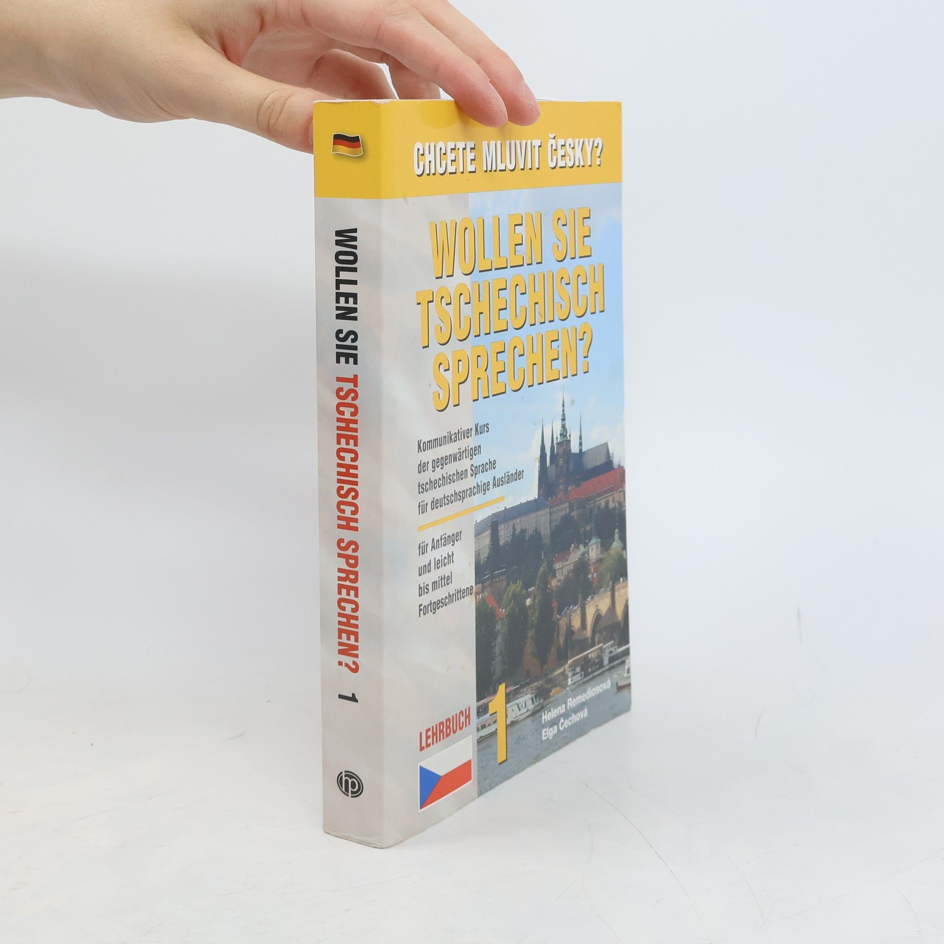 Helena Remediosová Wollen Sie Tschechisch Sprechen? : Lehrbuch 1 : kommunikativer Kurs der gegenwärtigen tschechischen Sprache für deutschsprachige Ausländer für Anfänger und leicht bis mittel Fortgeschrittene