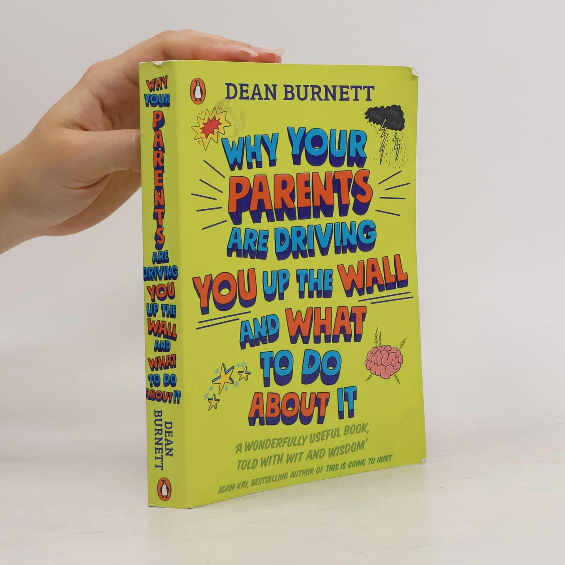 Why Your Parents Are Driving You Up the Wall and What To Do About It