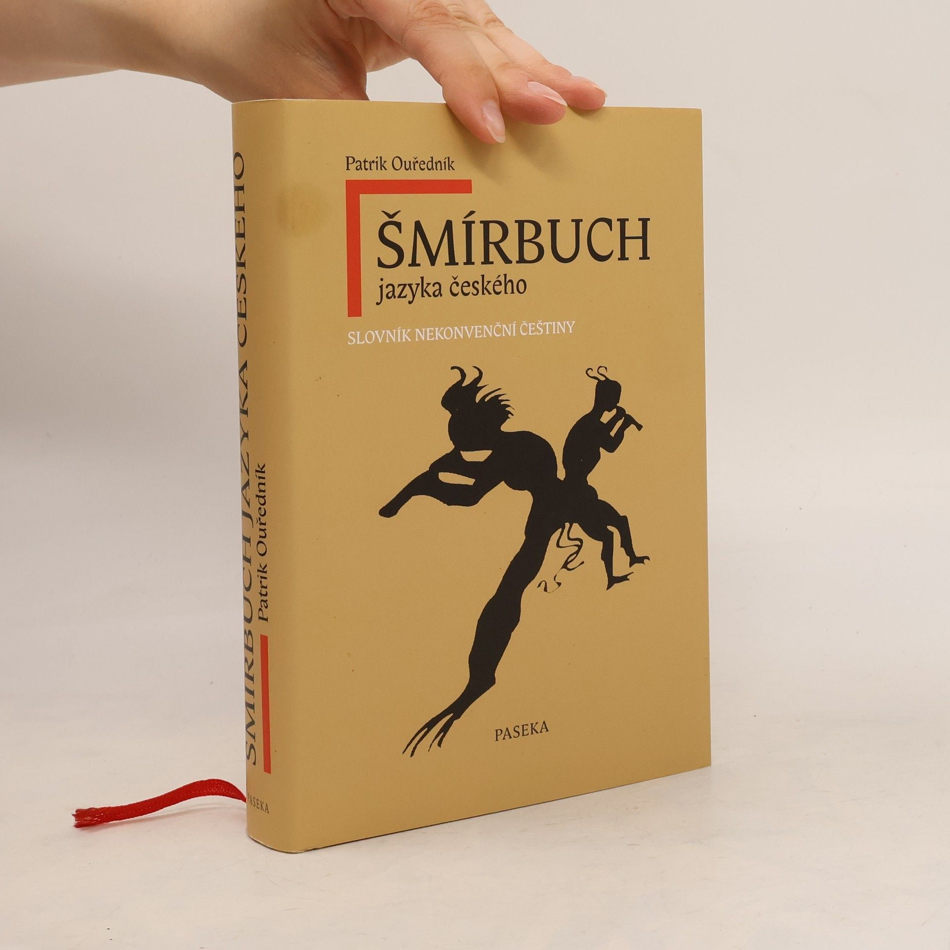 Patrik Ouředník Šmírbuch jazyka českého: Slovník nekonvenční češtiny 1945-1989