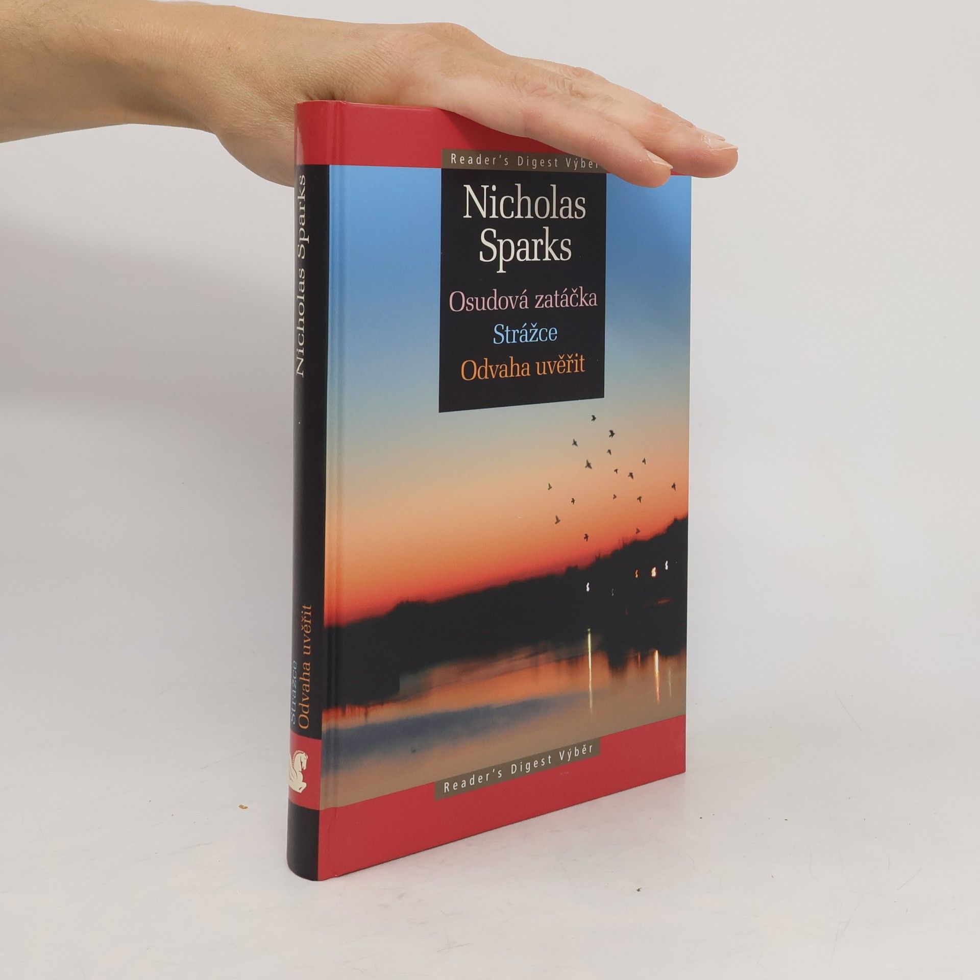 Nicholas Sparks Osudová zatáčka ; Strážce ; Odvaha uvěřit