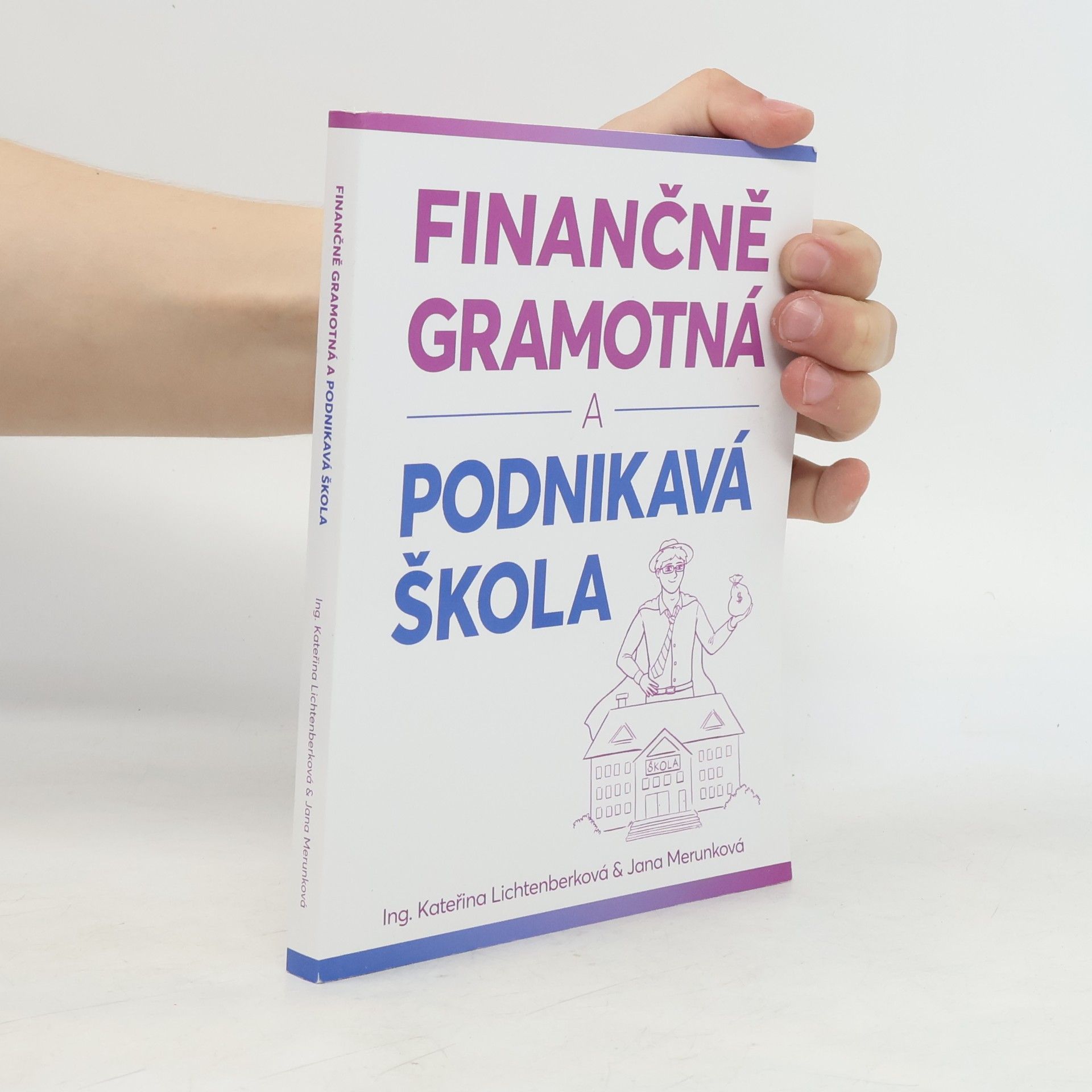 Kateřina Lichtenberková Finančně gramotná a podnikavá škola