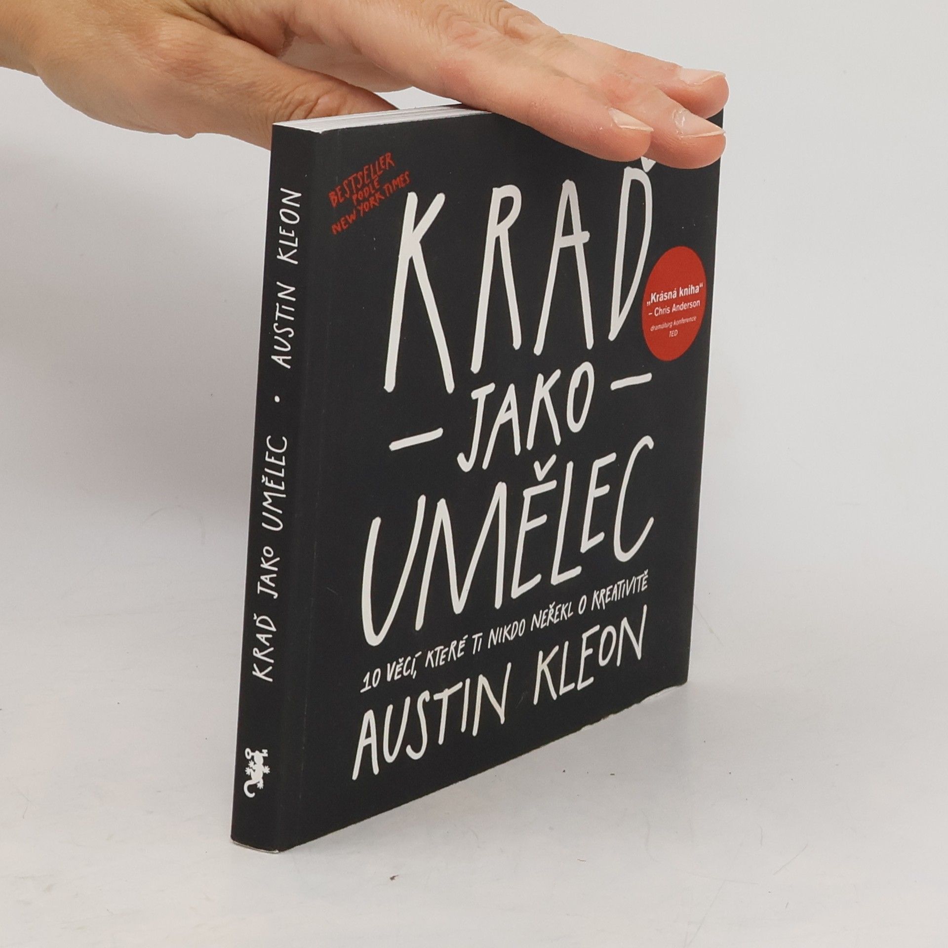 Austin Kleon Kraď jako umělec. 10 věcí, které ti nikdo neřekl o kreativitě