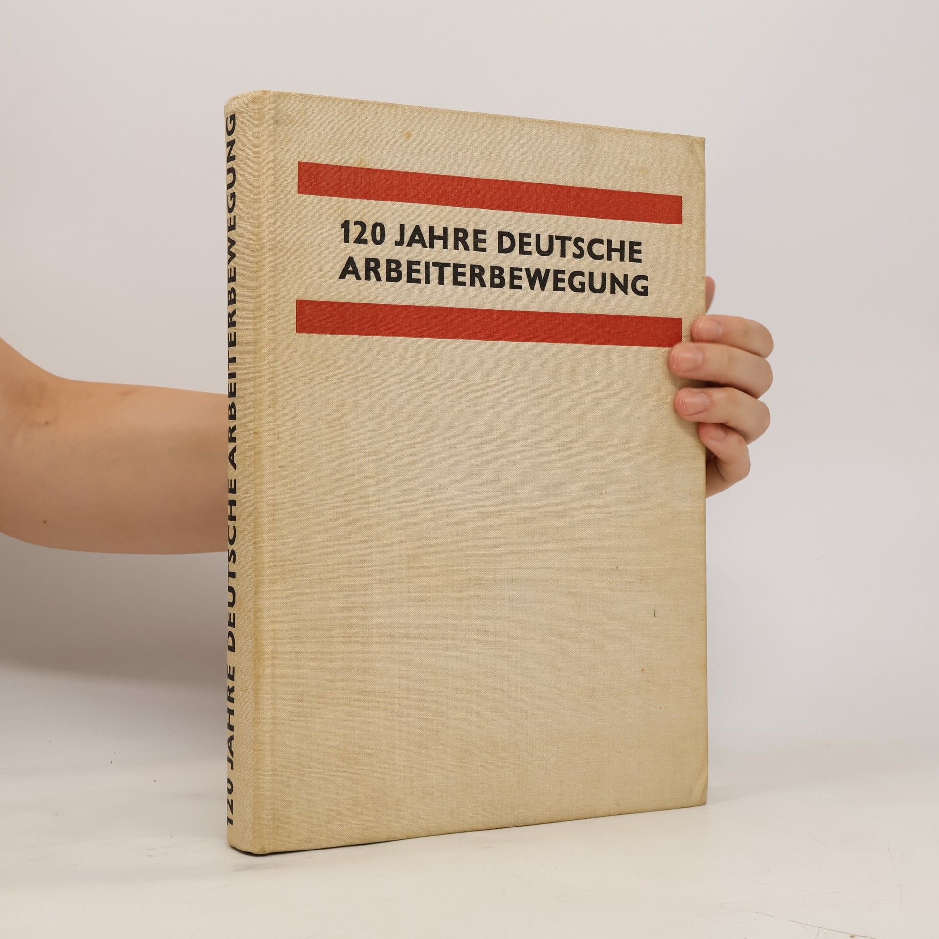 Autorenkollektiv 120 Jahre deutsche Arbeiterbewegung