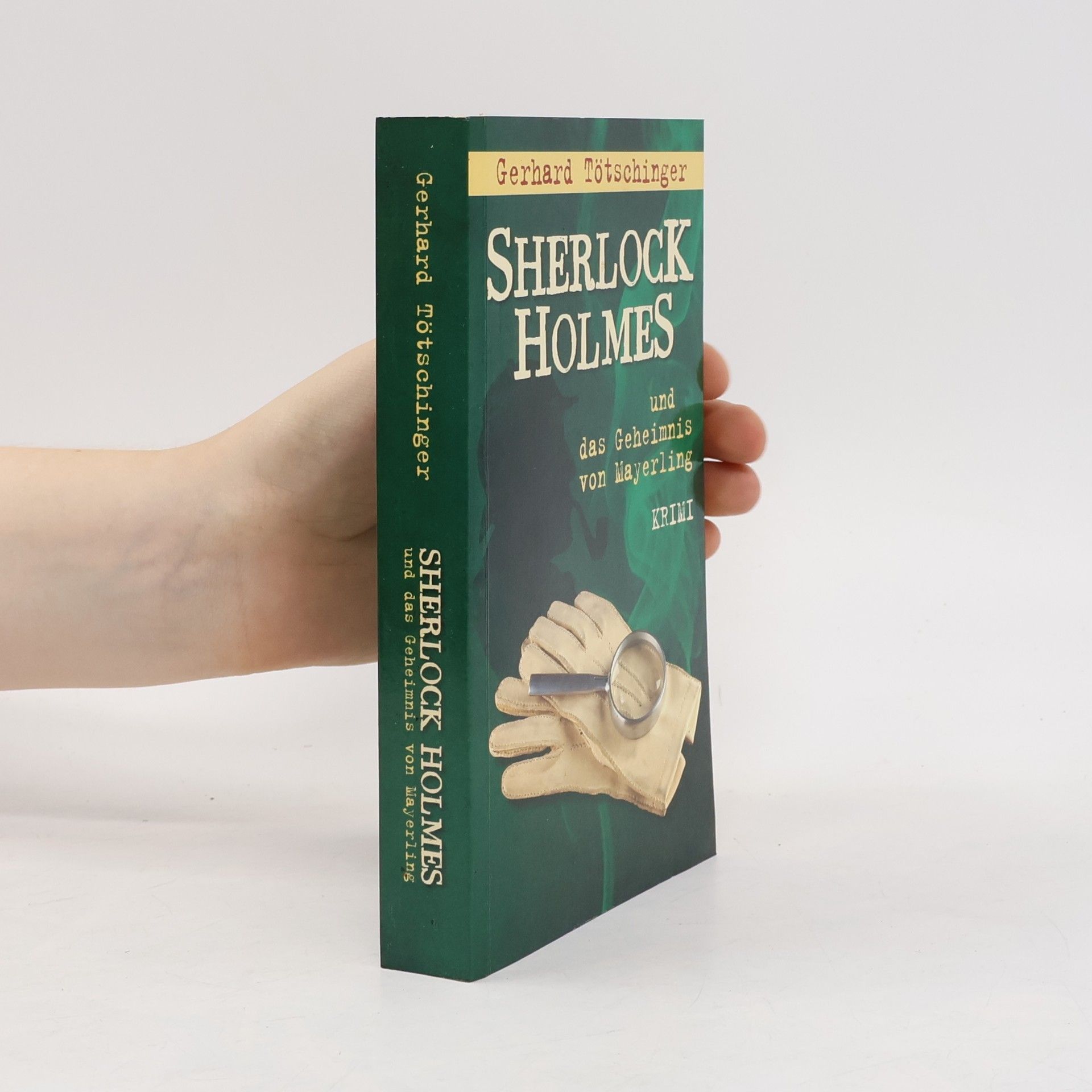 Gerhard Tötschinger Sherlock Holmes und das Geheimnis von Mayerling