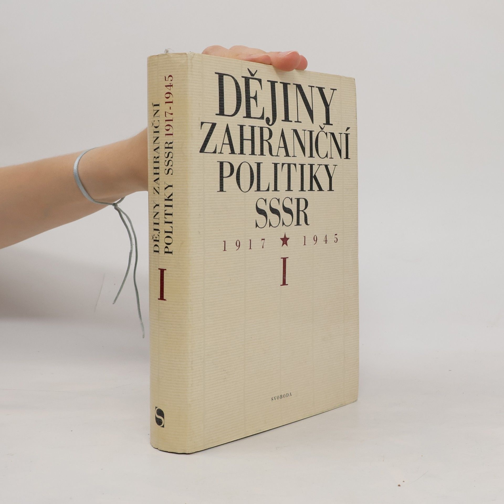 B. N. Ponomarjov Dějiny zahraniční politiky SSSR. I, 1917-1945.