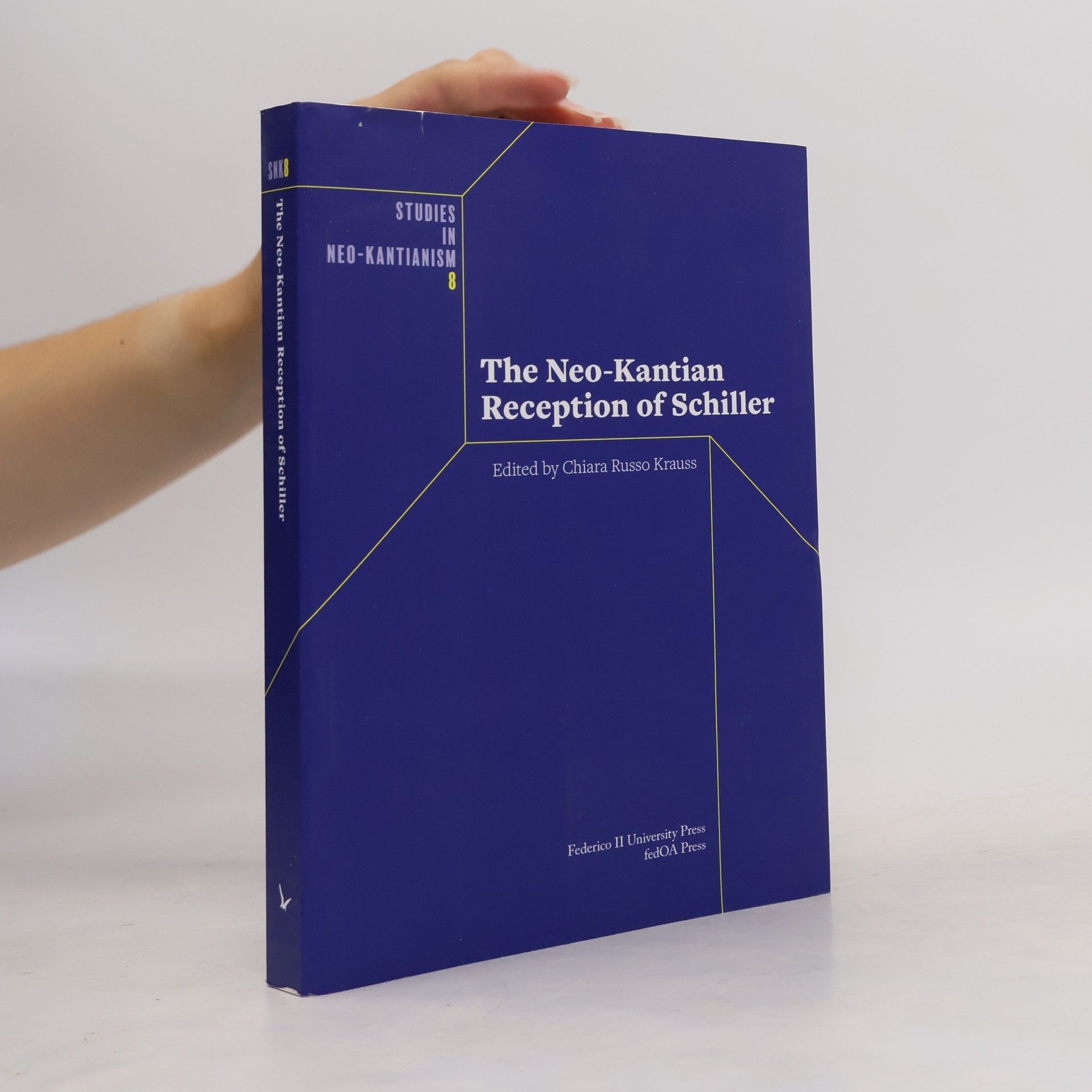 Chiara Russo Krauss The Neo-Kantian Reception of Schiller 8