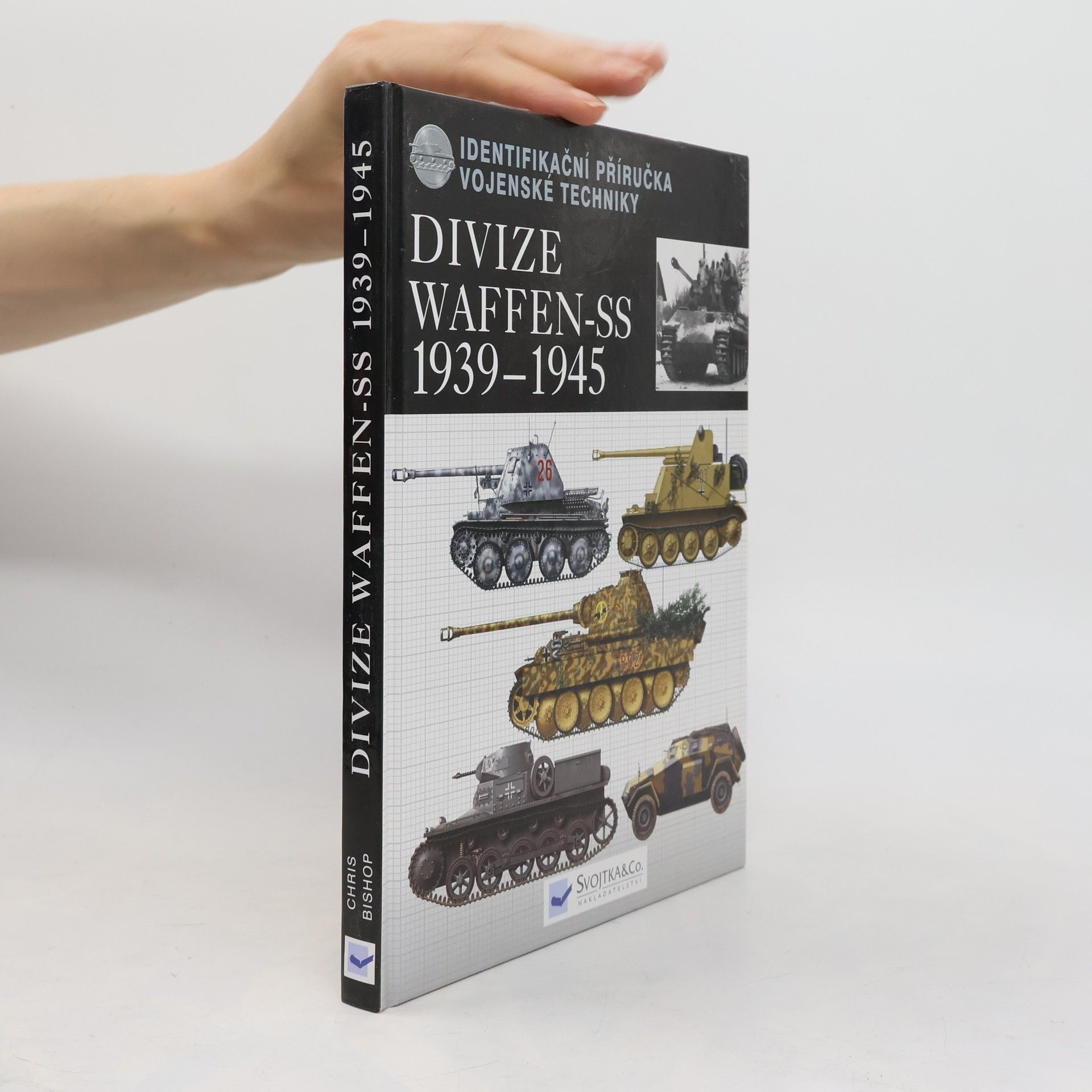Chris Bishop Divize Waffen-SS 1939-45 : identifikační příručka vojenské techniky