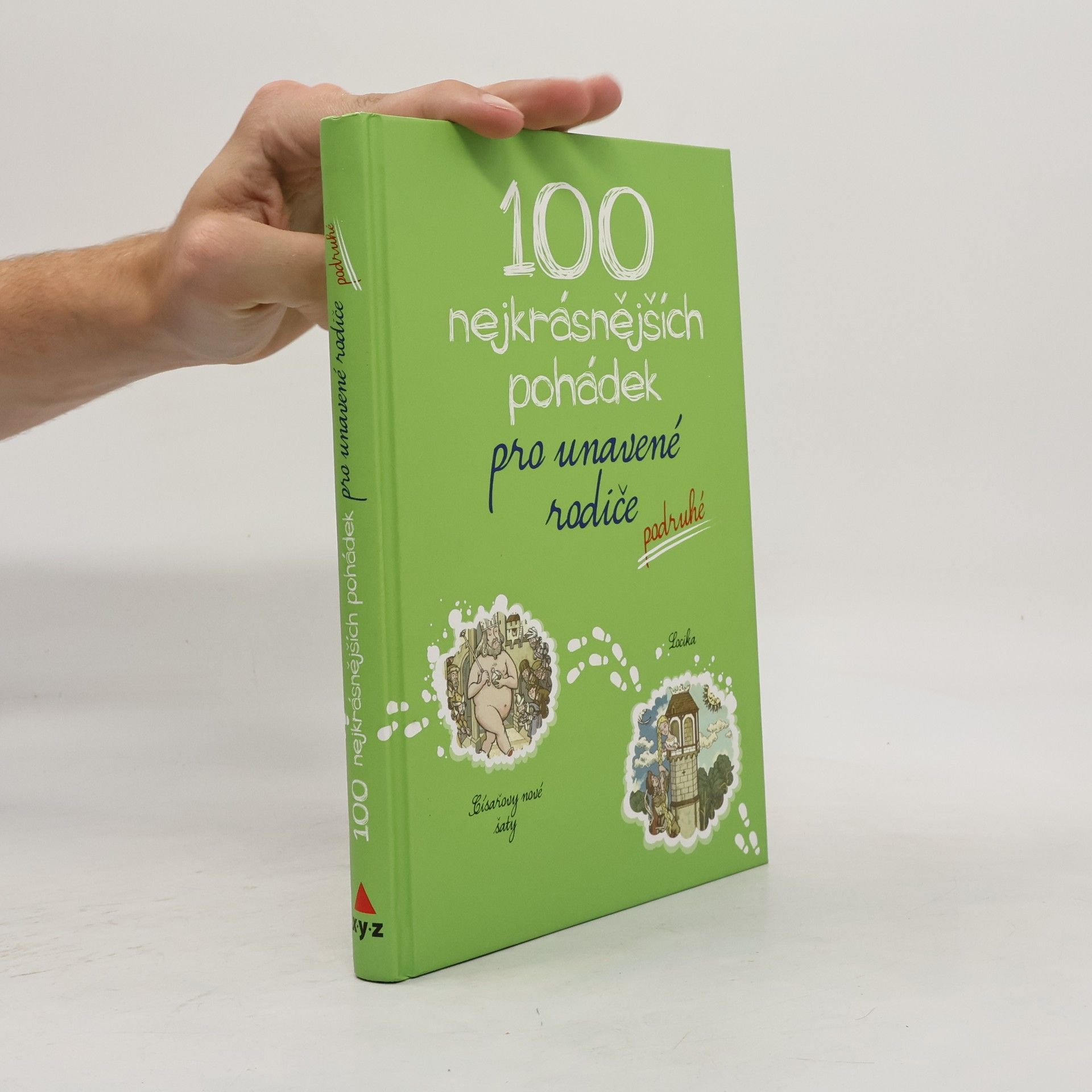 Autorenkollektiv 100 nejkrásnějších pohádek pro unavené rodiče podruhé