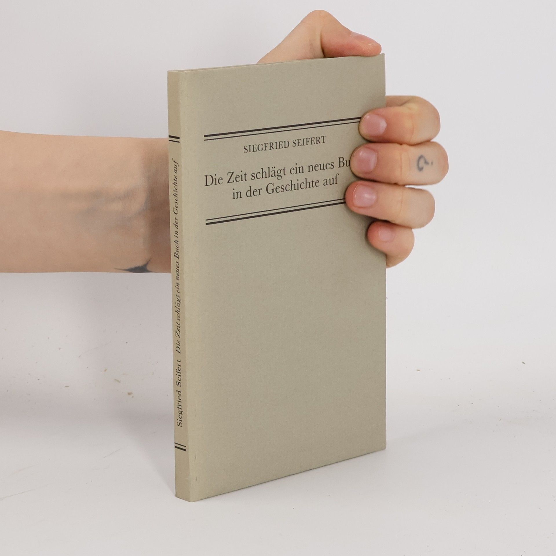 Siegfried Seifert Die Zeit schlägt ein neues Buch in der Geschichte auf