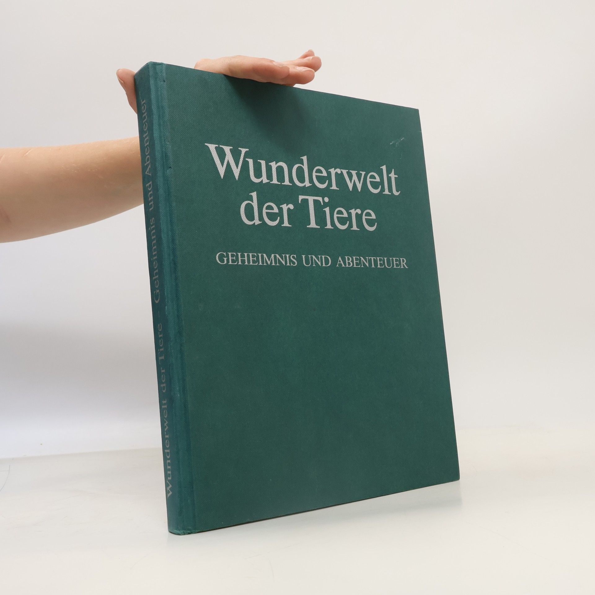 Gunter Steinbach Wunderwelt der Tiere. Geheimnis und Abenteuer