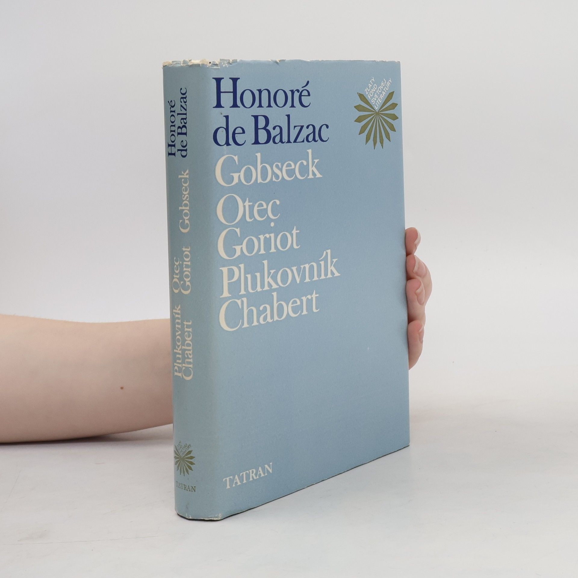 Michal Chorvát Gobseck. Otec Goriot. Plukovník Chabert