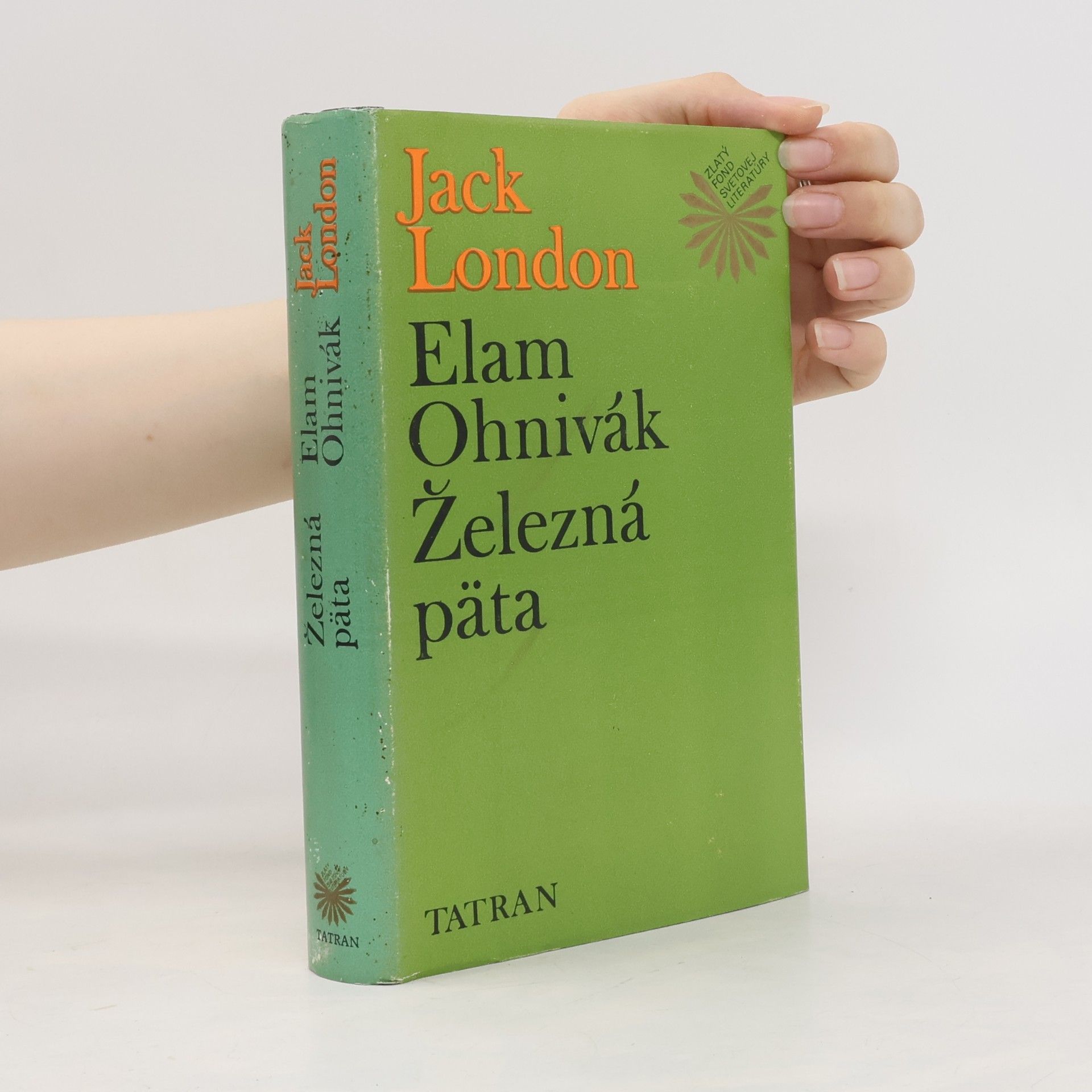 Jack London Elam Ohnivák. Železná päta