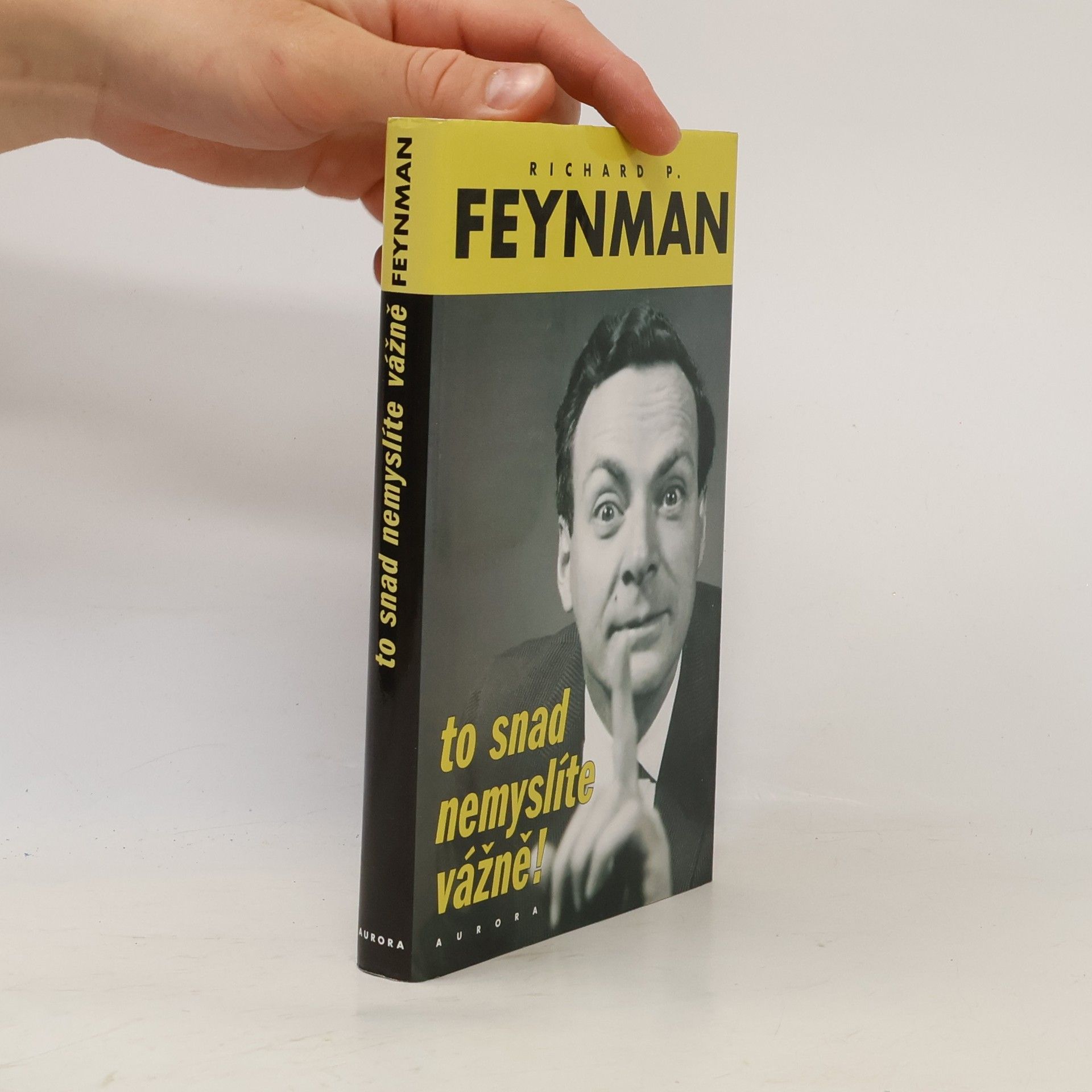 Richard Phillips Feynman To snad nemyslíte vážně!