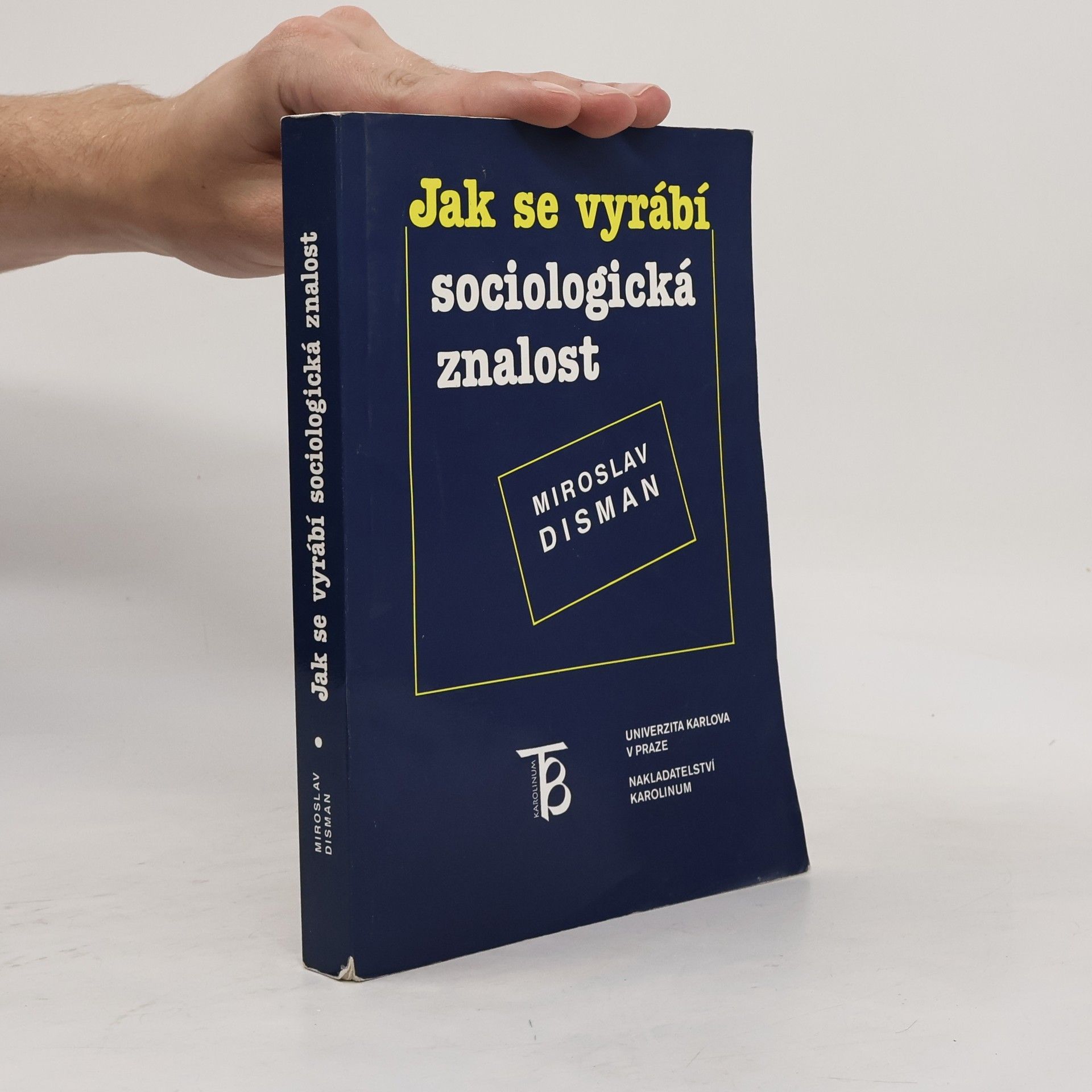 Miroslav Disman Jak se vyrábí sociologická znalost : příručka pro uživatele