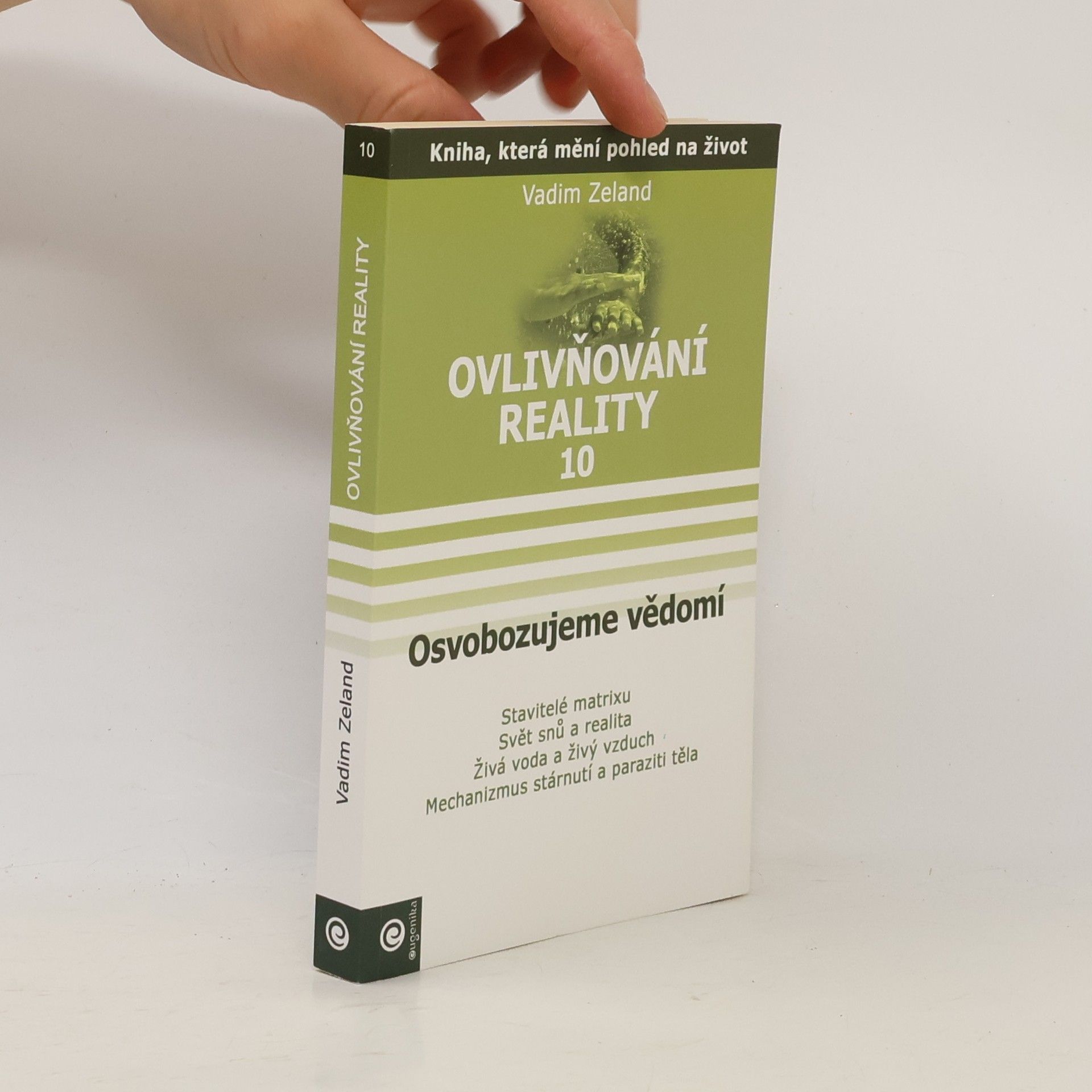 Ovlivňování reality 10 - Osvobozujeme vědomí