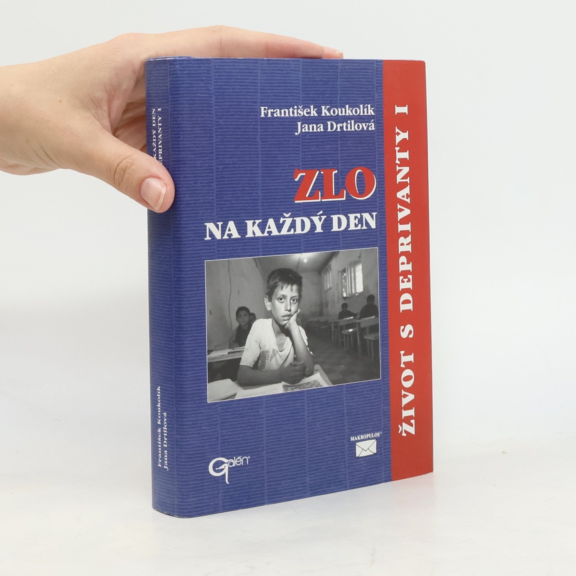František Koukolík Zlo na každý den. Život s deprivanty I