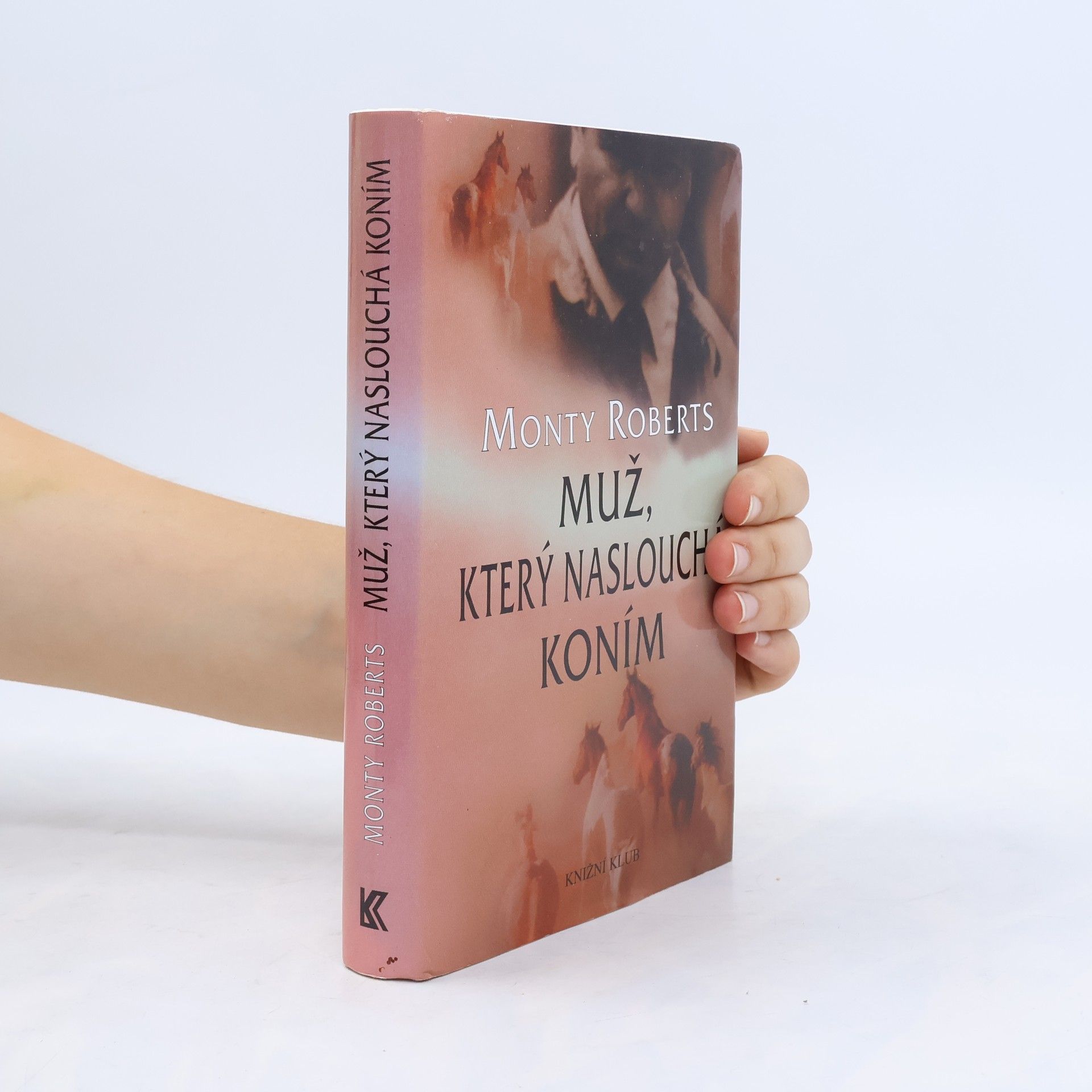 Monty Roberts Muž, který naslouchá koním