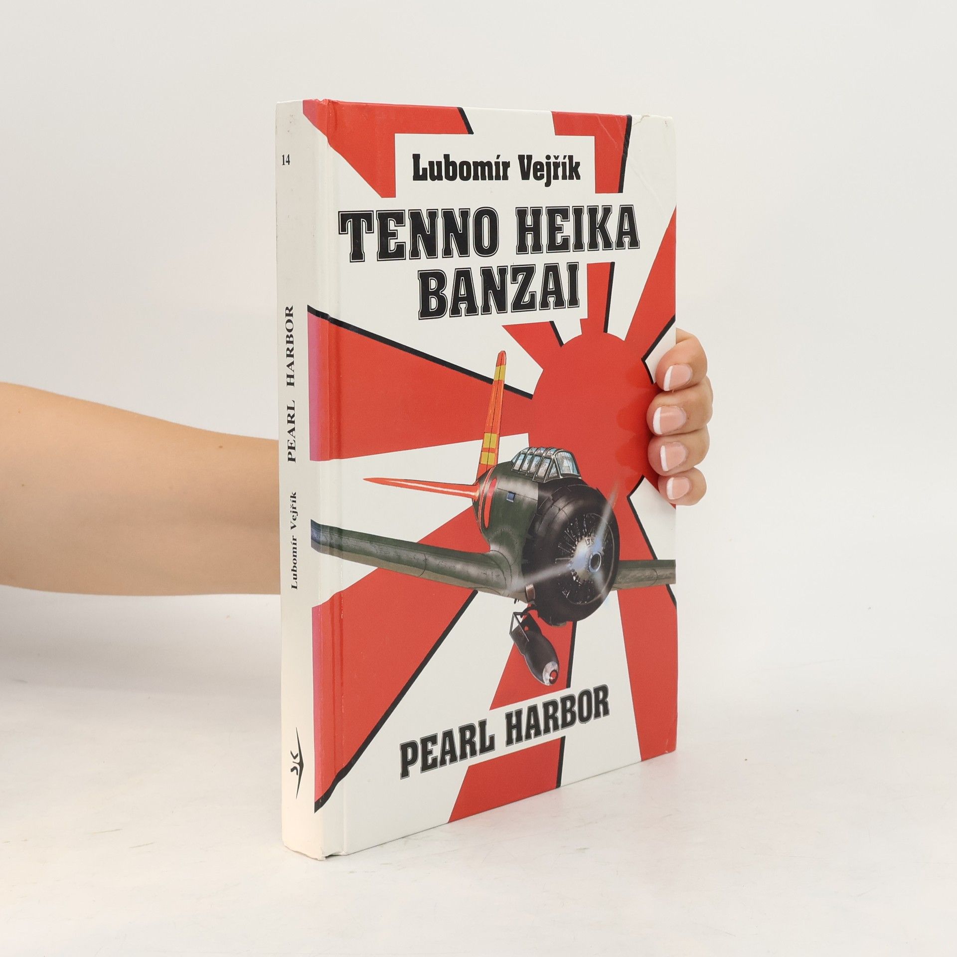 Lubomír Vejřík Vzestup a pád orlů Nipponu. Druhý díl historie japonského letectva, Pearl Harbor: Tenno Heika Banzai