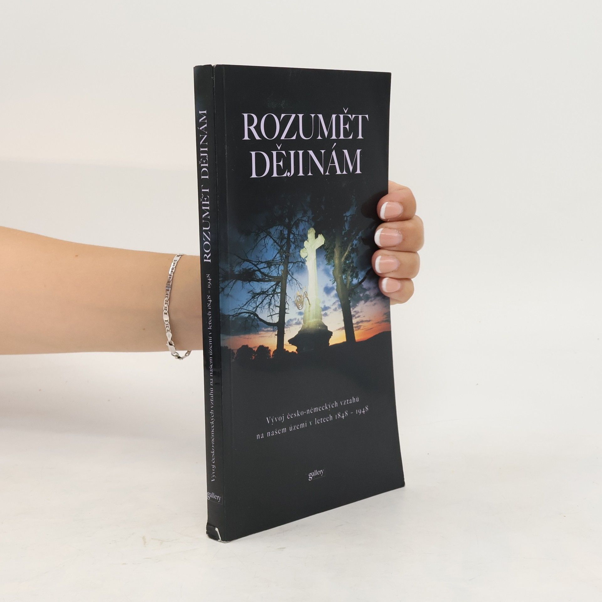 Zdeněk Beneš Rozumět dějinám : vývoj česko-německých vztahů na našem území v letech 1848-1948