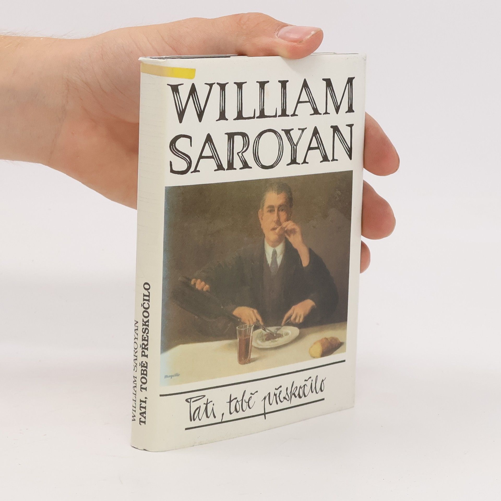 William Saroyan Tati, tobě přeskočilo