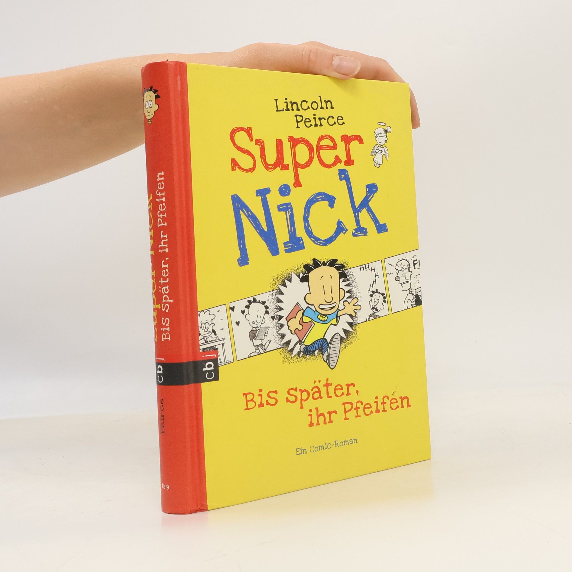 Lincoln Peirce Super Nick. Bis später, ihr Pfeifen!