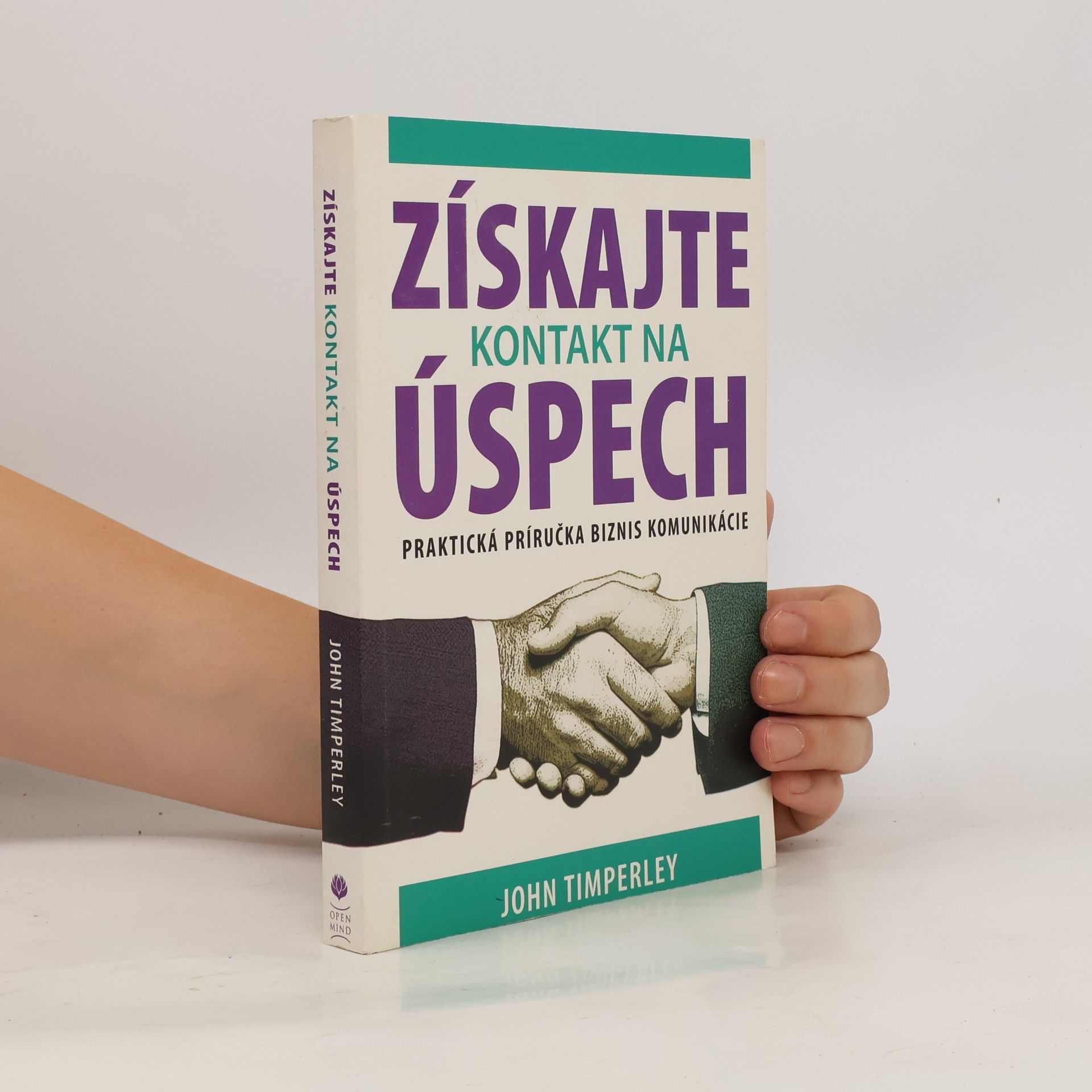 John Timperley Získajte kontakt na úspech. Praktická príručka biznis komunikácie