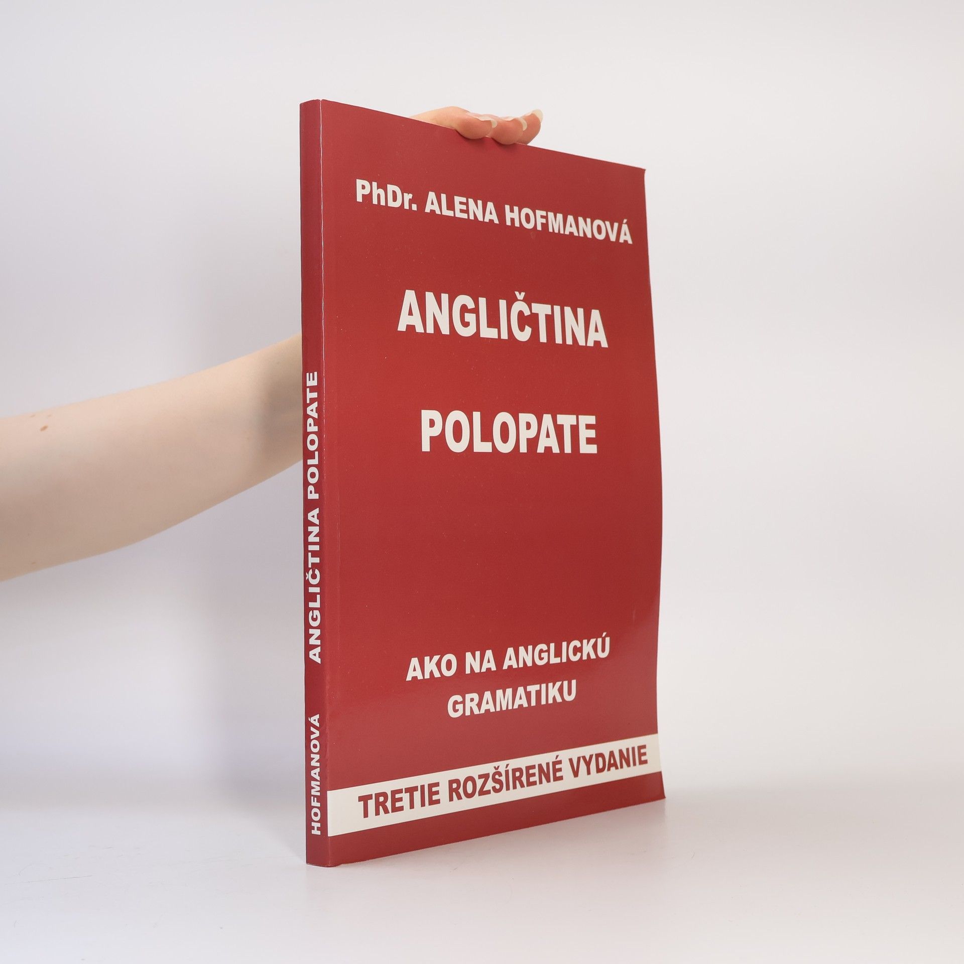 PhDr. Alena Hofmanová Polopate-Angličtina-3.vyd.-Ako na angl.gramatiku