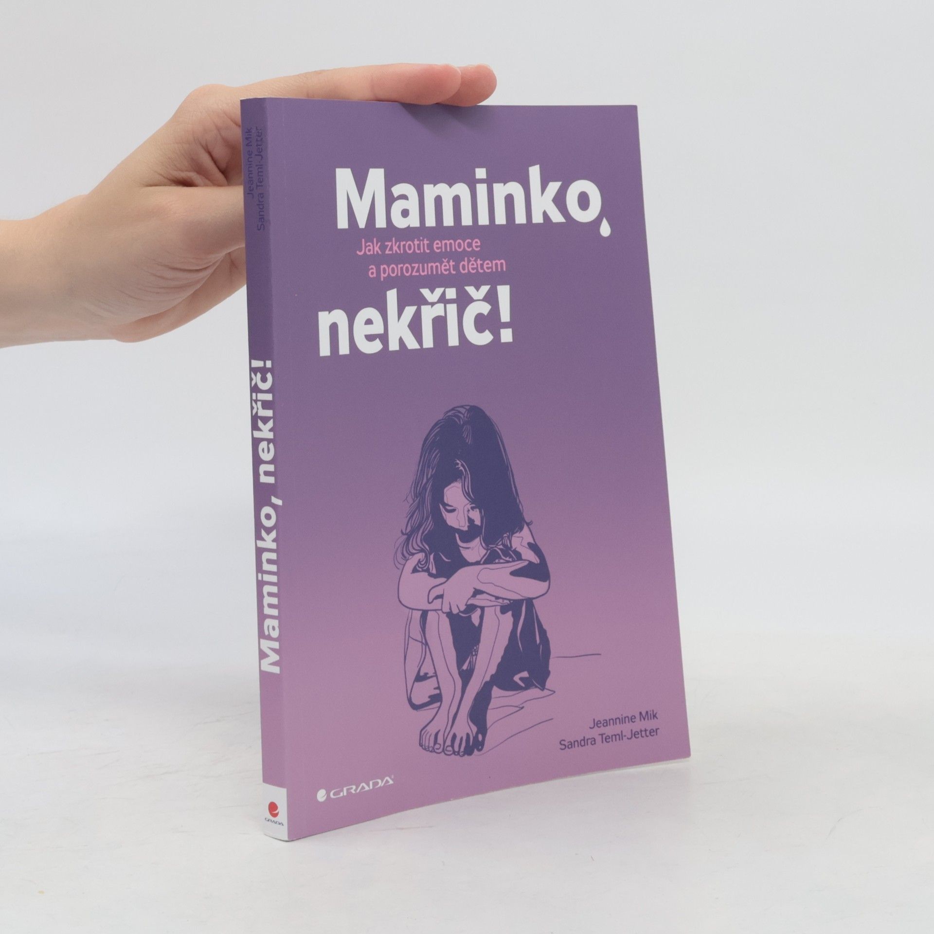Jeannine Mik Maminko, nekřič! : jak zkrotit emoce a porozumět dětem