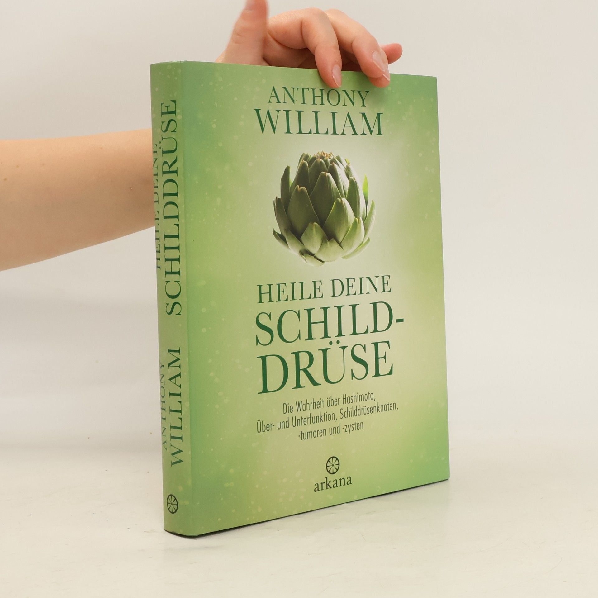 Anthony William Heile deine Schilddrüse
