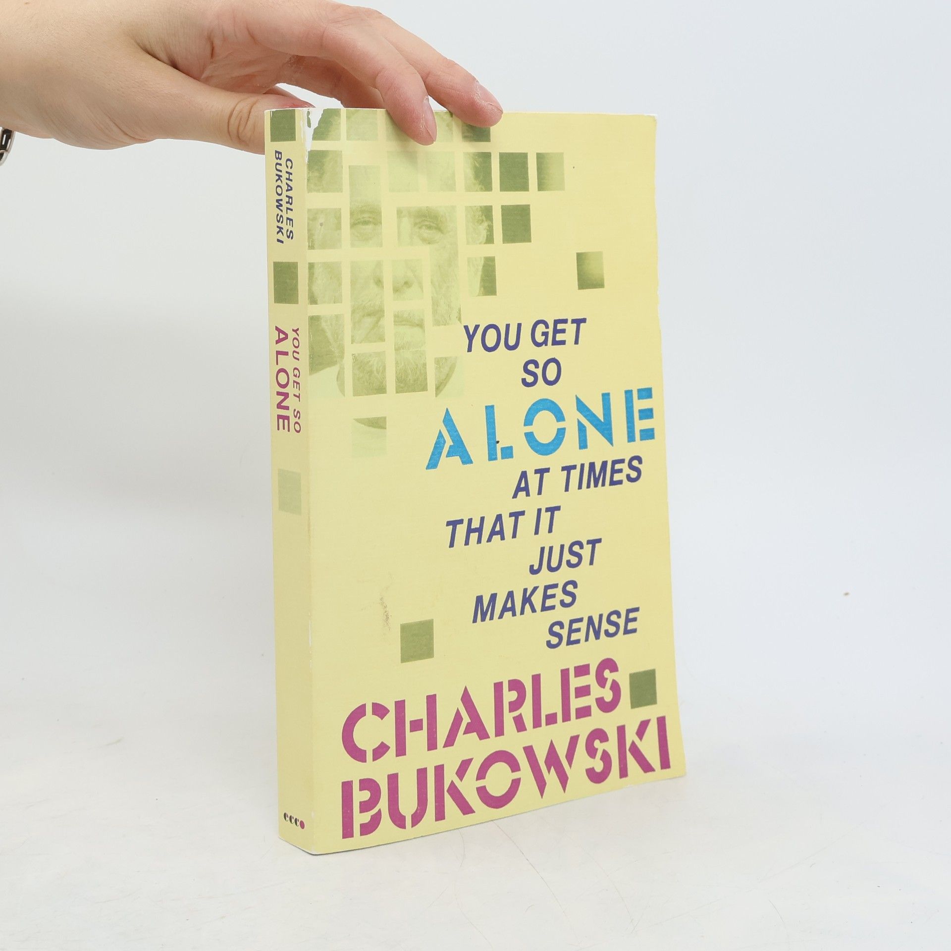 Charles Bukowski You Get So Alone at Times That It Just Makes Sense