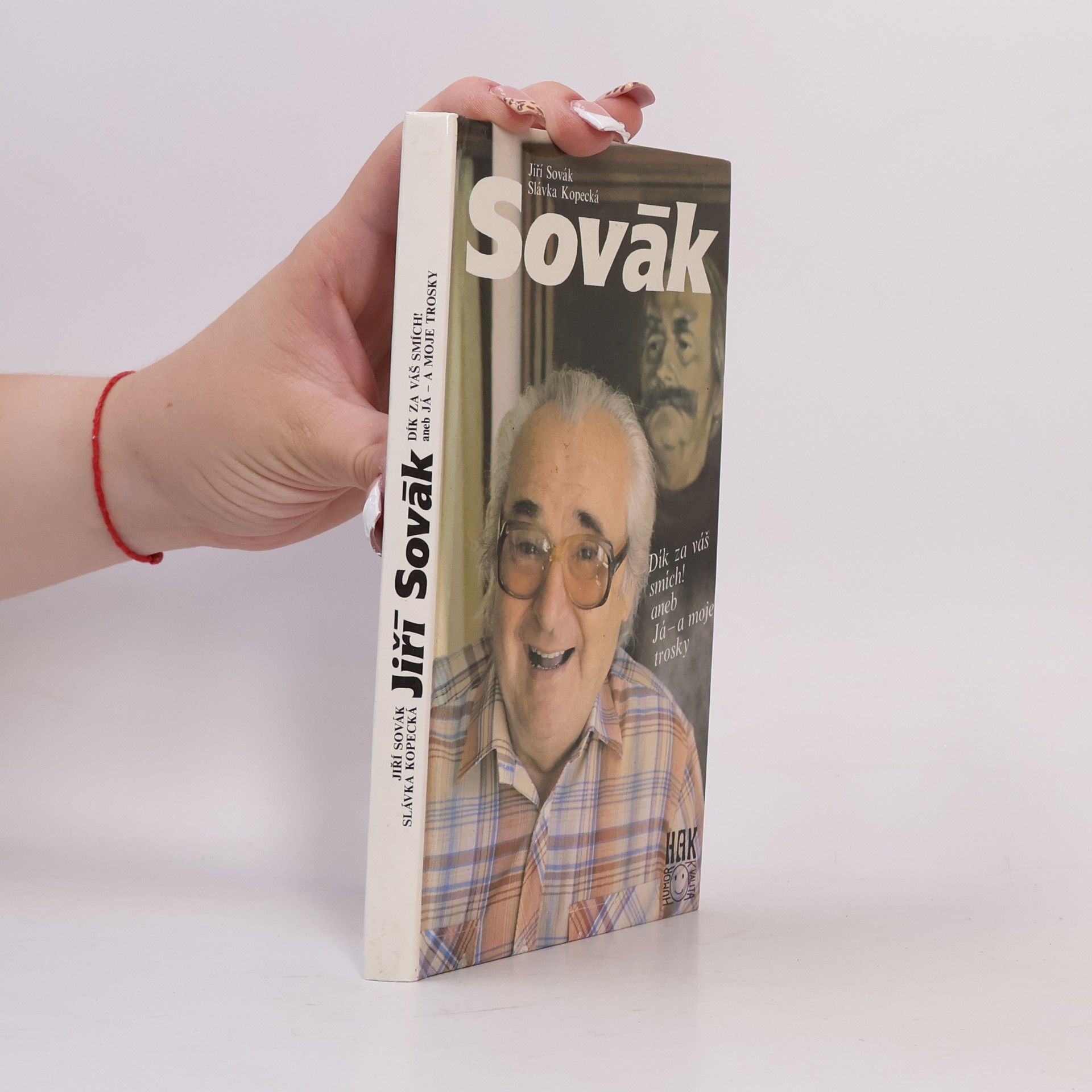 Slávka Kopecká Jiří Sovák. Dík za váš smích! aneb Já - a moje trosky