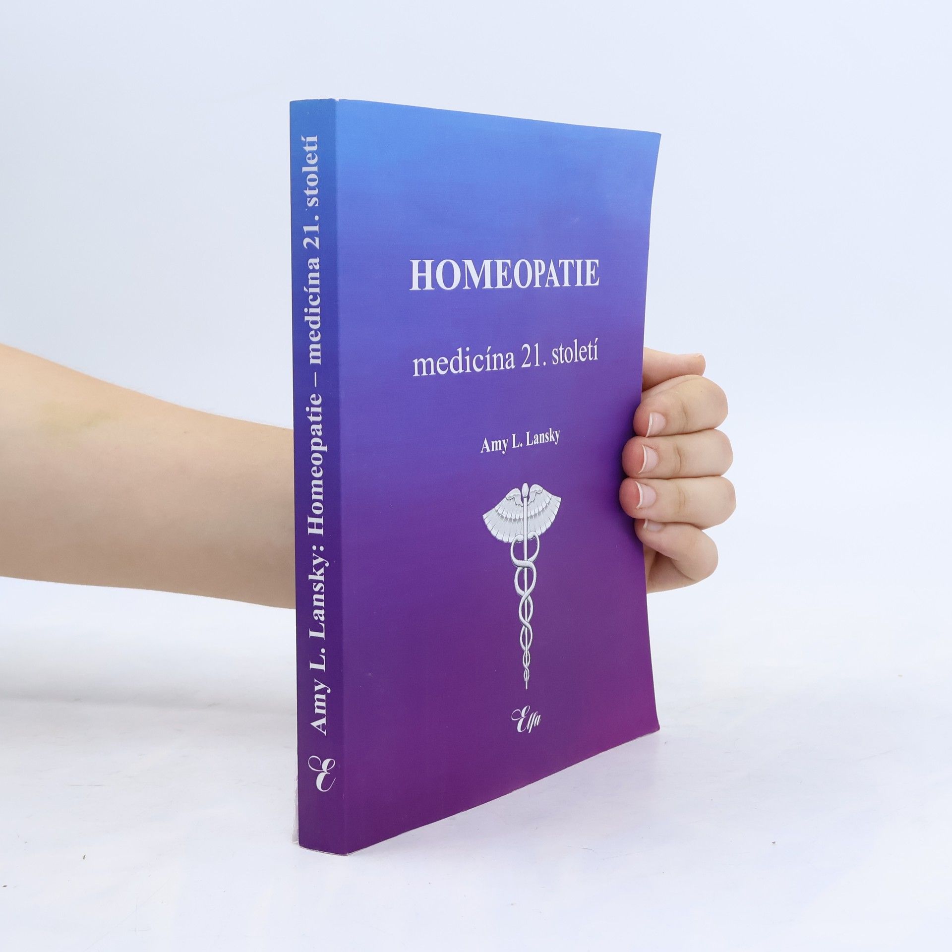 Amy L. Lansky Homeopatie: medicína 21. století