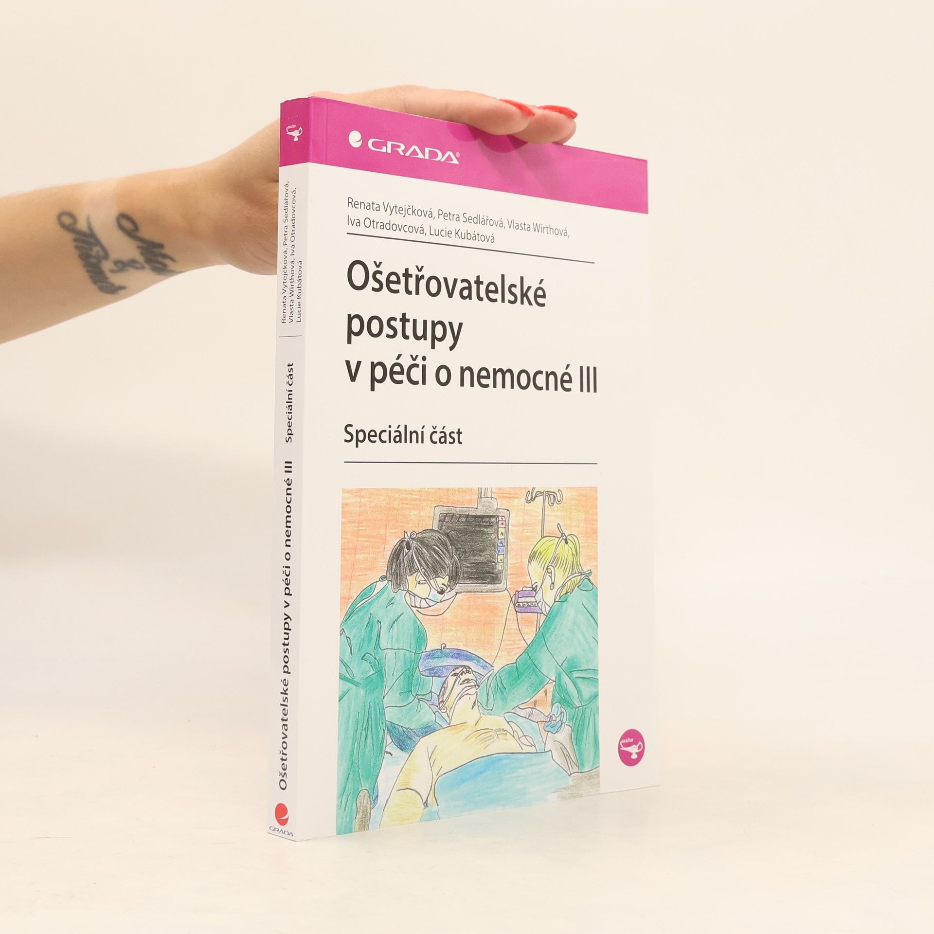 Kubátová Otradovcová Ošetřovatelské postupy v péči o nemocné III. - speciální část