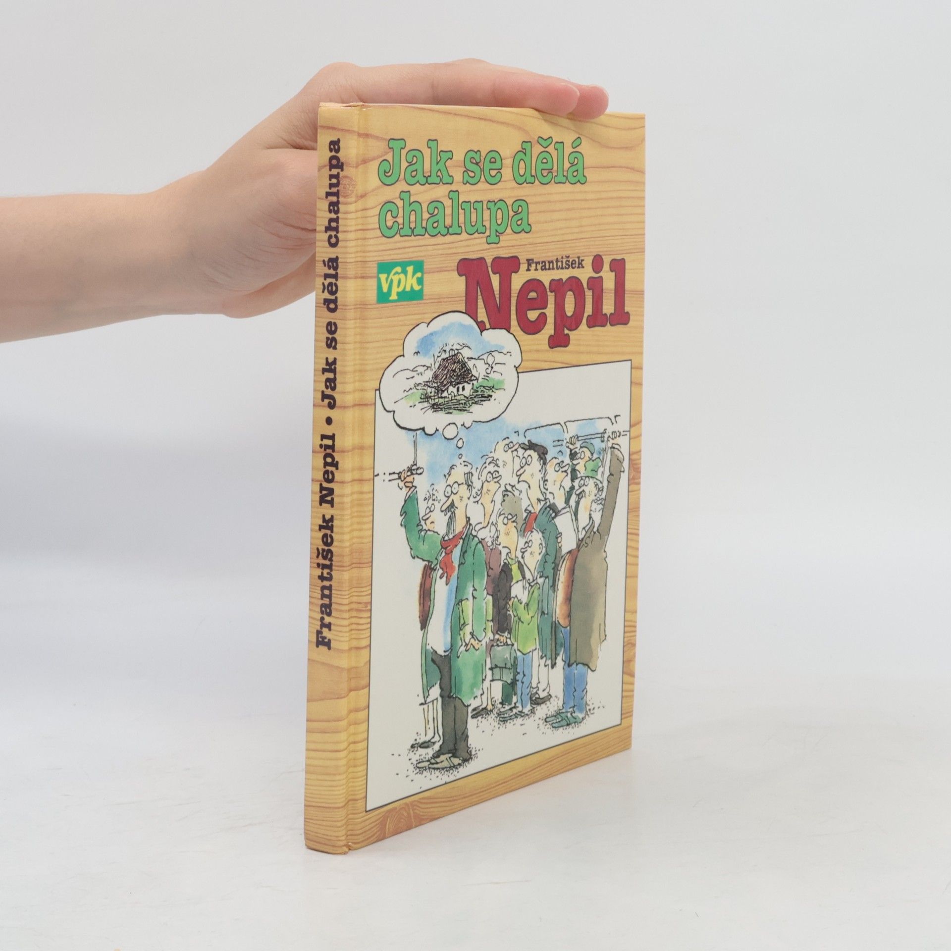 František Nepil Jak se dělá chalupa