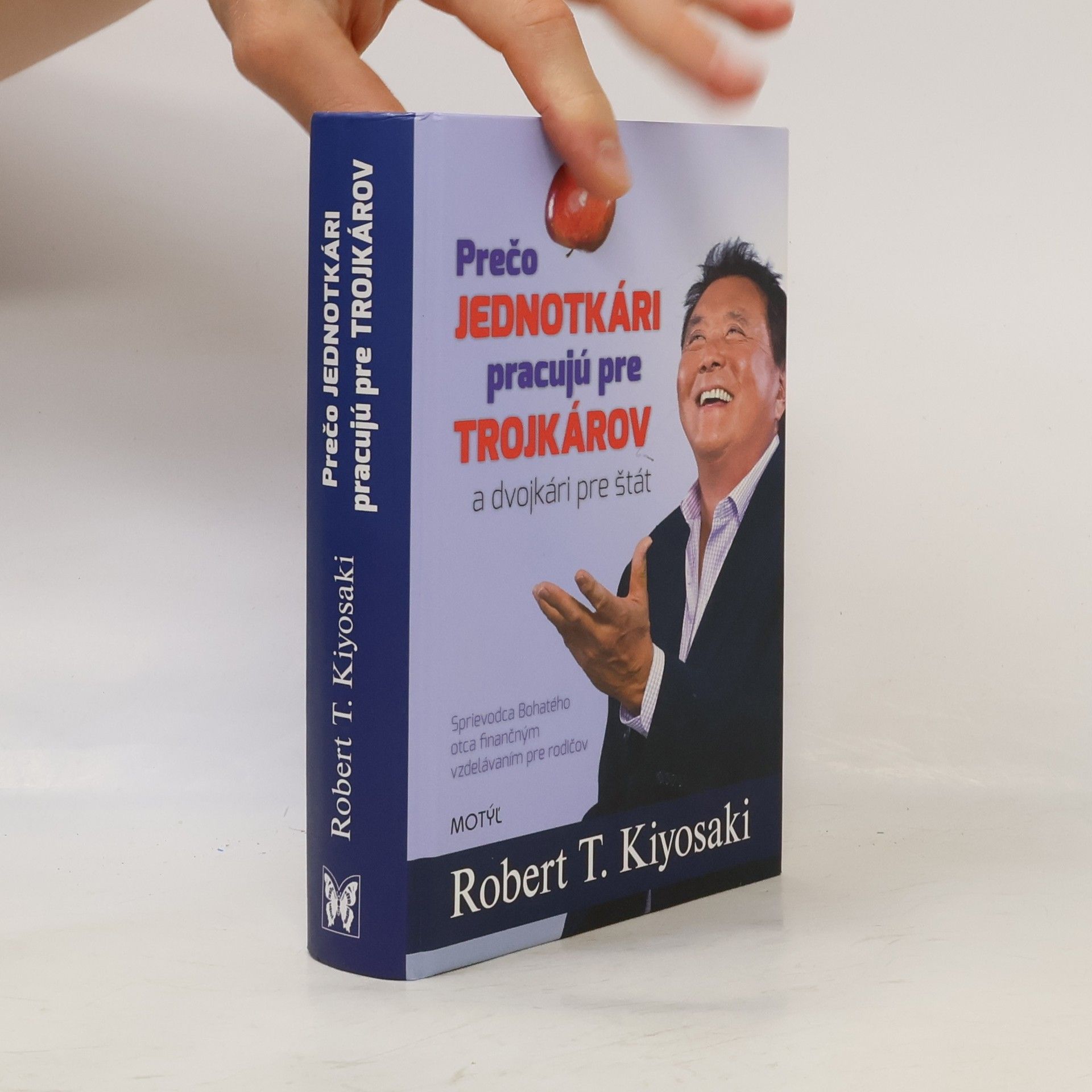 Robert T. Kiyosaki Prečo jednotkári pracujú pre trojkárov a dvojkári pre štát