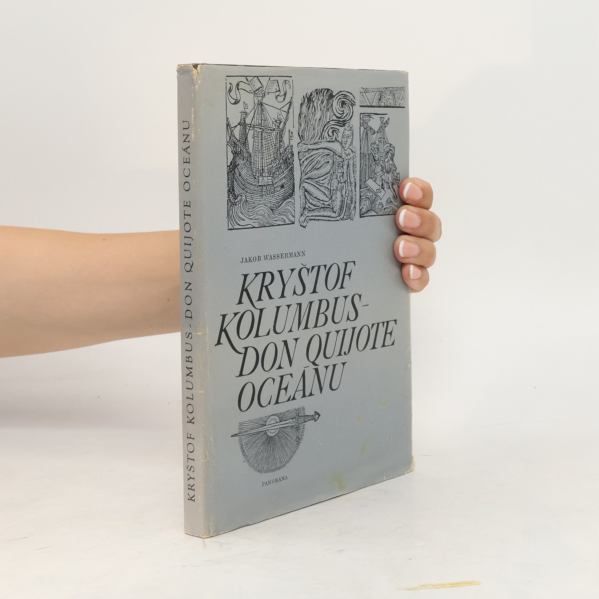 Jakob Wassermann Kryštof Kolumbus - Don Quijote oceánu