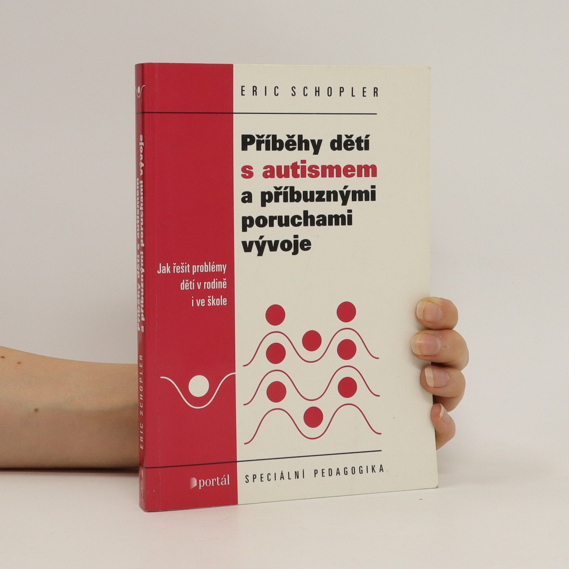 Eric Schopler Příběhy dětí s autismem a příbuznými poruchami vývoje: výchova a vzdělávání dětí s autismem