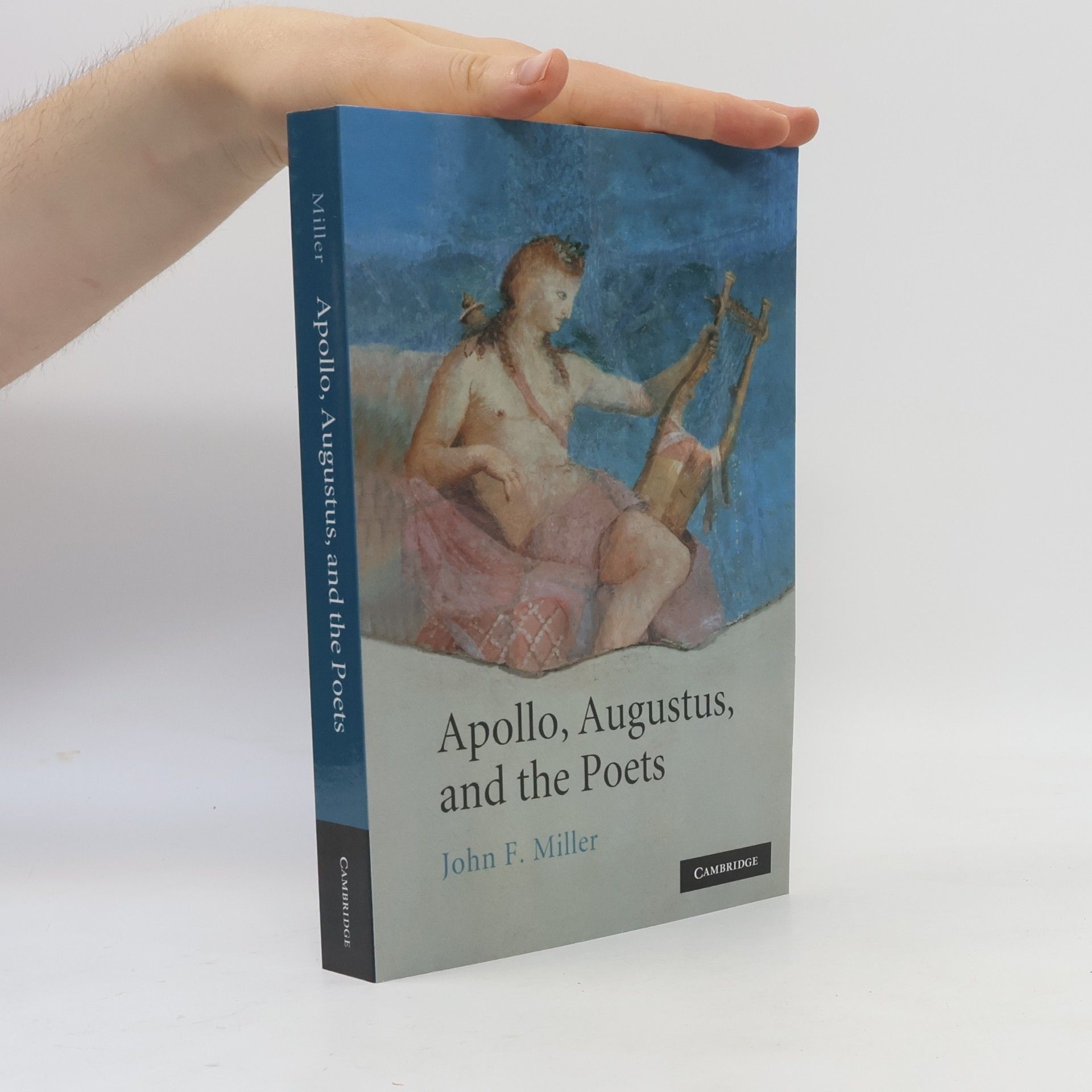 John F. Miller Apollo, Augustus, and the Poets